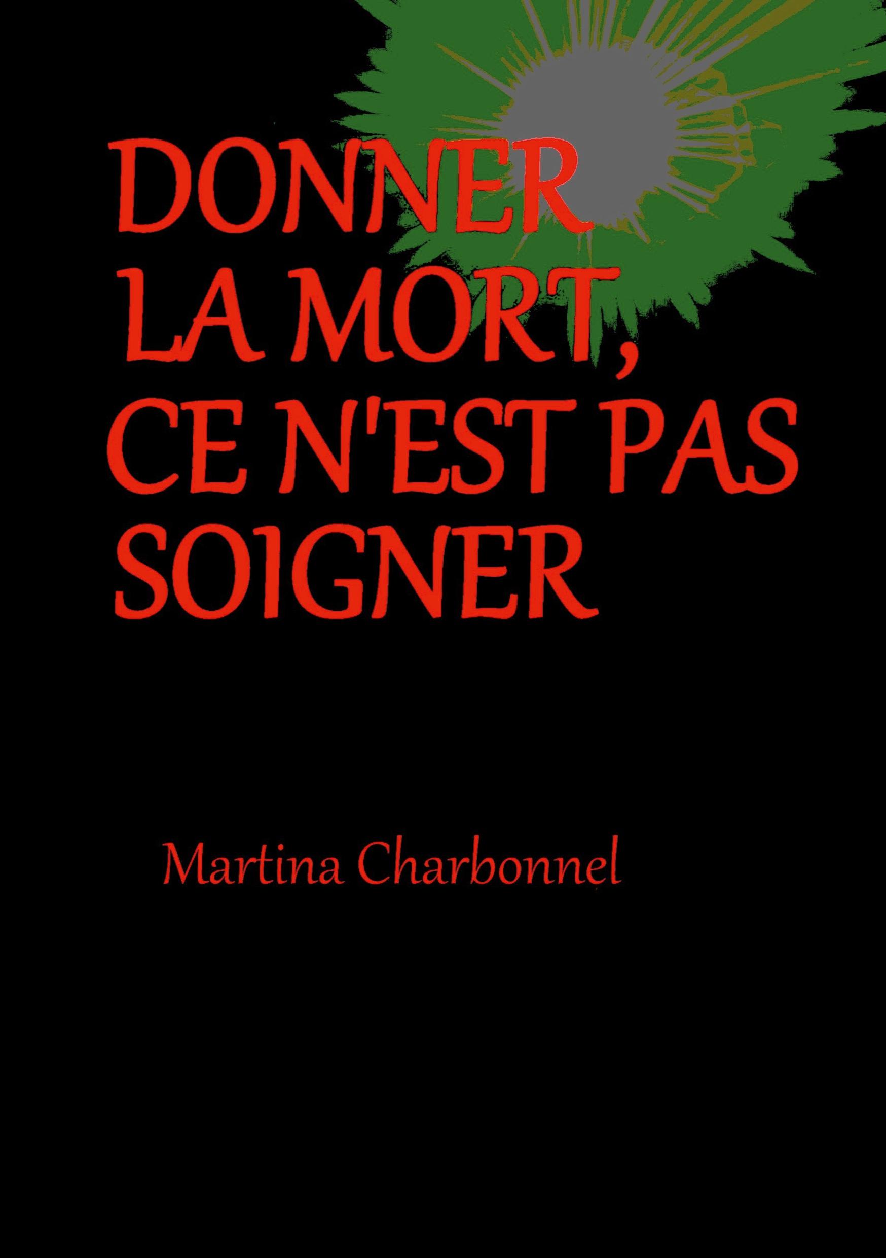 Donner la mort, ce n'est pas soigner