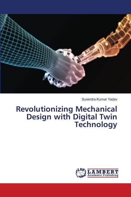 Revolutionizing Mechanical Design with Digital Twin Technology