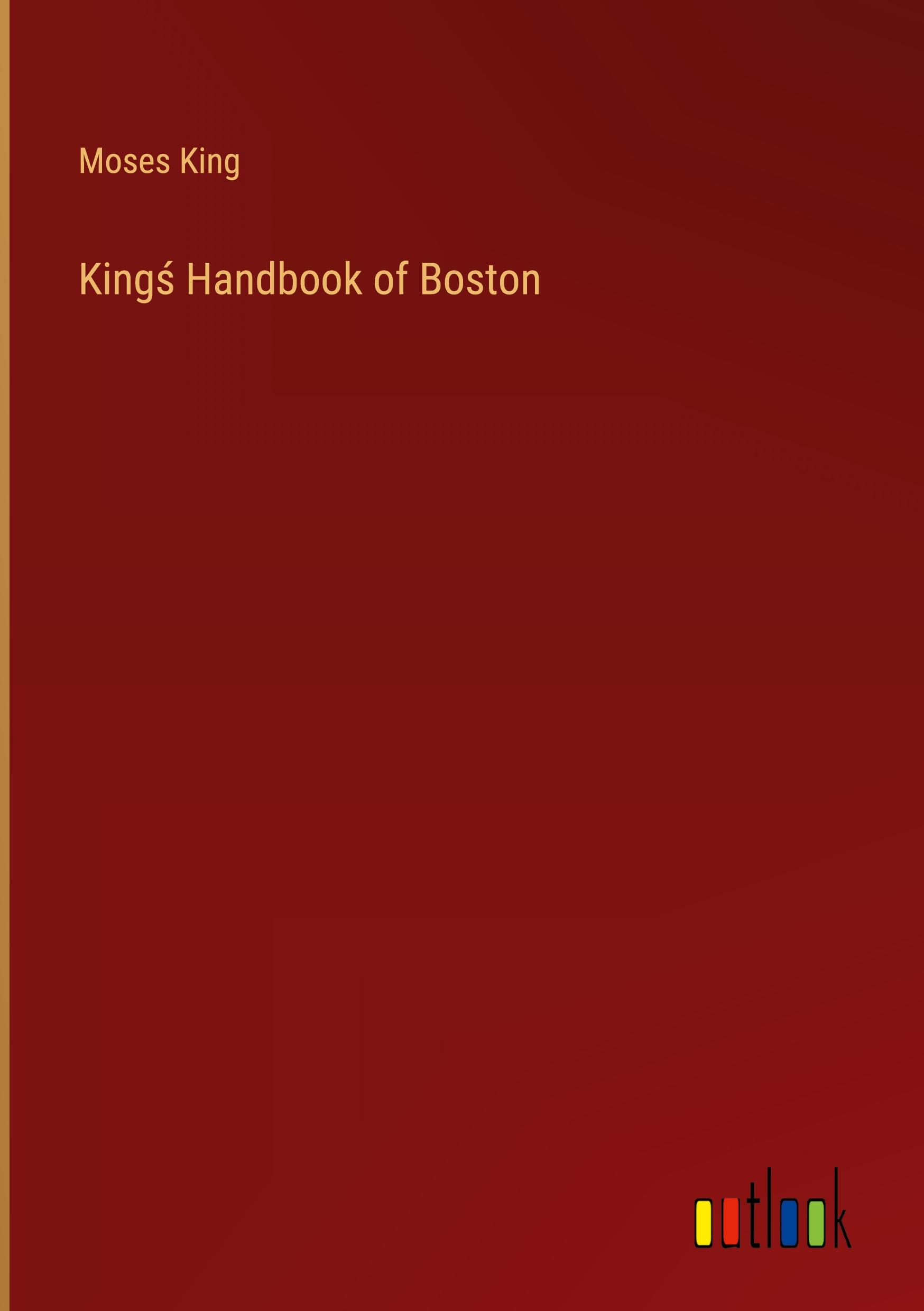 King¿ Handbook of Boston