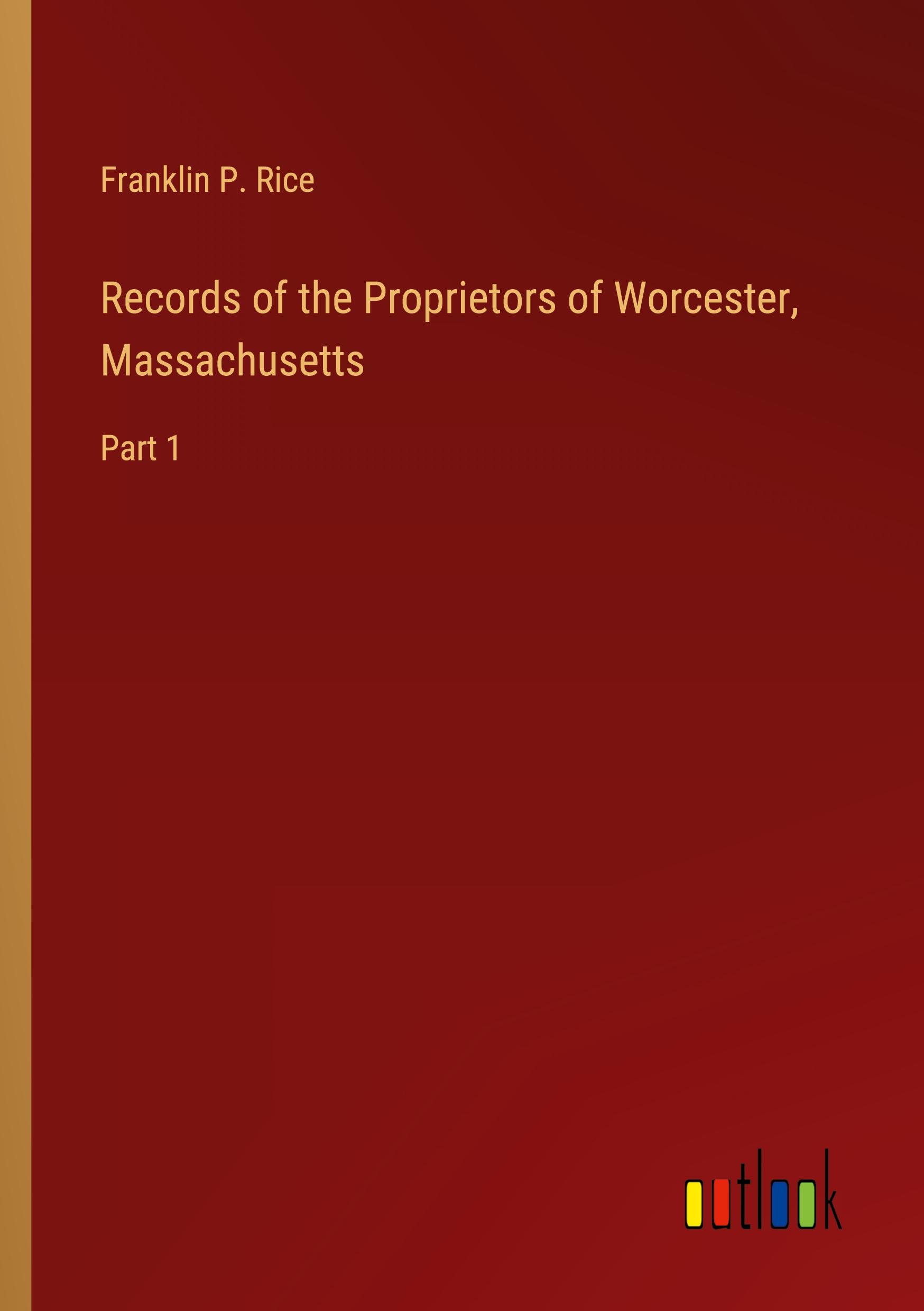 Records of the Proprietors of Worcester, Massachusetts