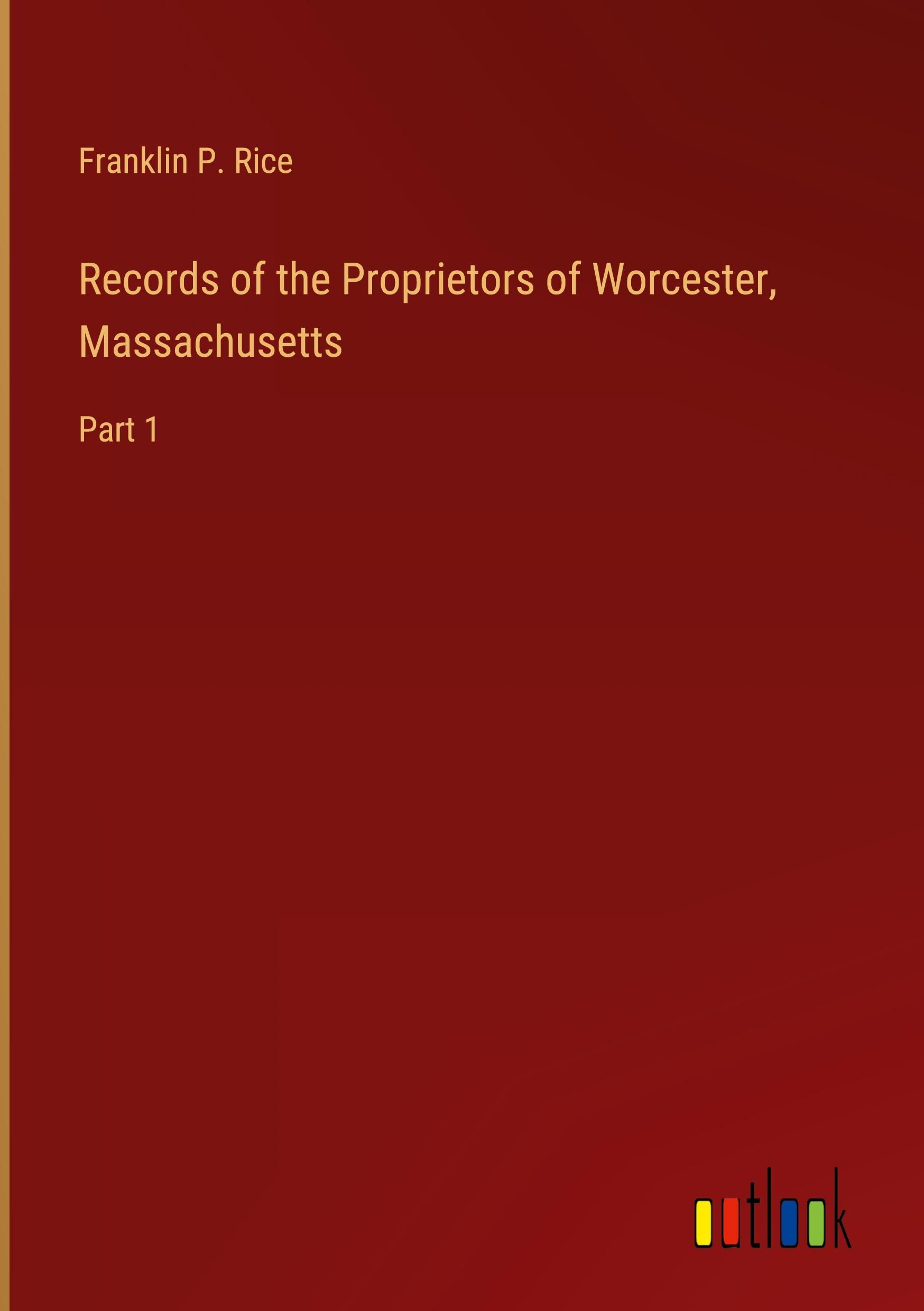 Records of the Proprietors of Worcester, Massachusetts