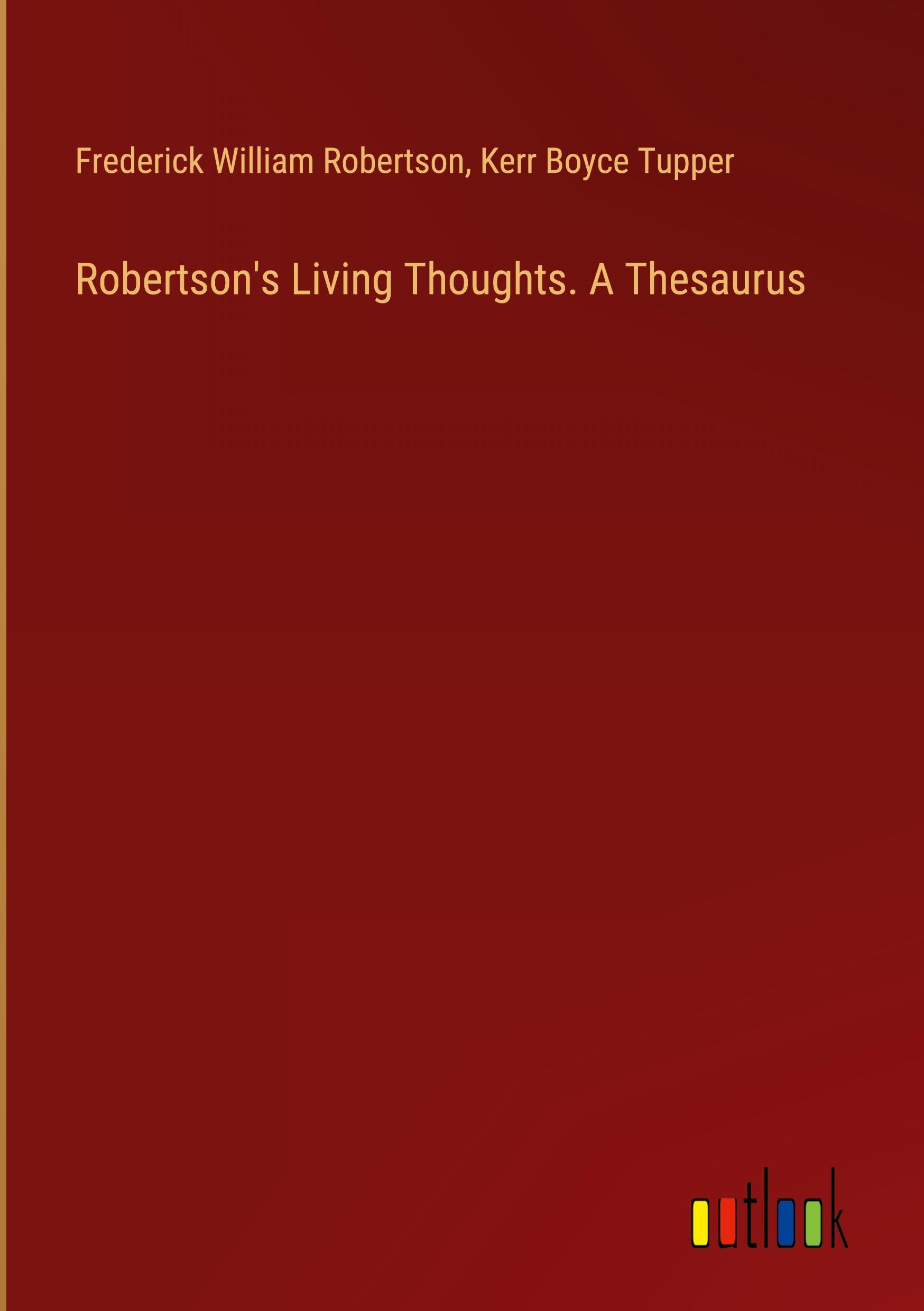 Robertson's Living Thoughts. A Thesaurus