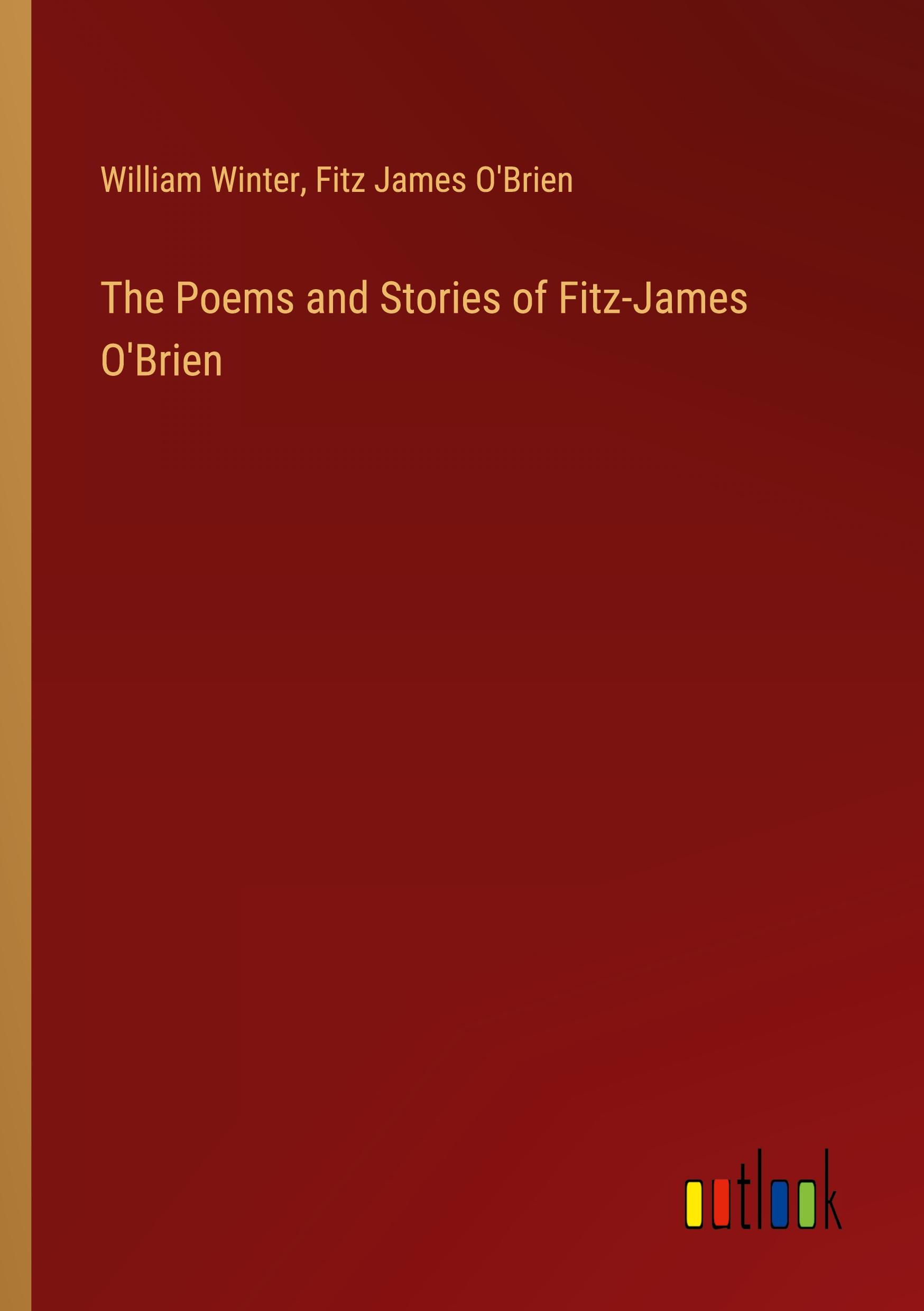 The Poems and Stories of Fitz-James O'Brien