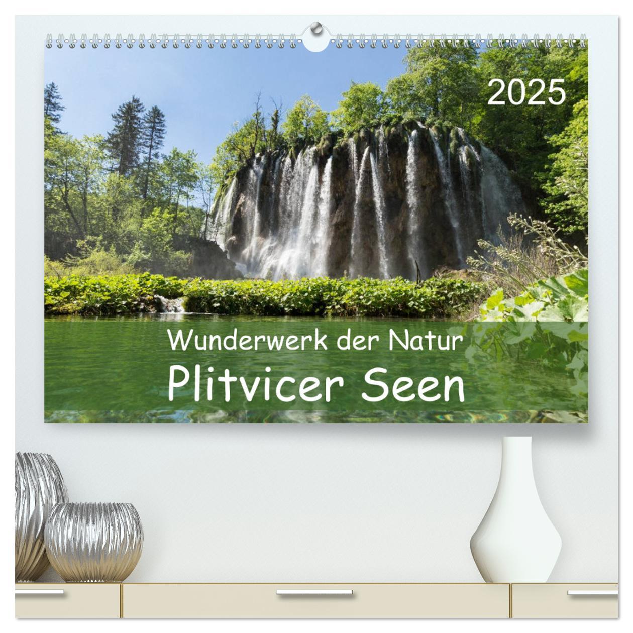 Wunderwerk der Natur: Plitvicer Seen (hochwertiger Premium Wandkalender 2025 DIN A2 quer), Kunstdruck in Hochglanz