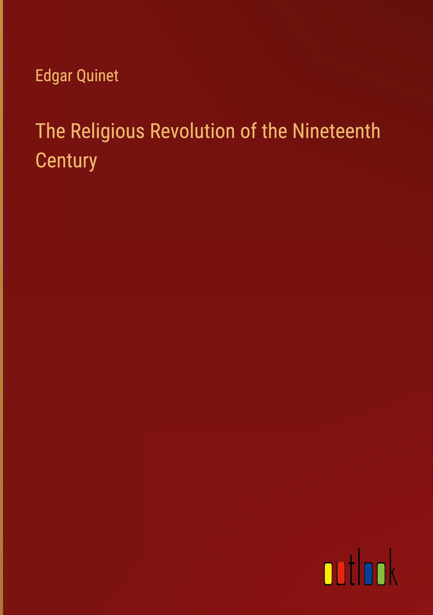 The Religious Revolution of the Nineteenth Century