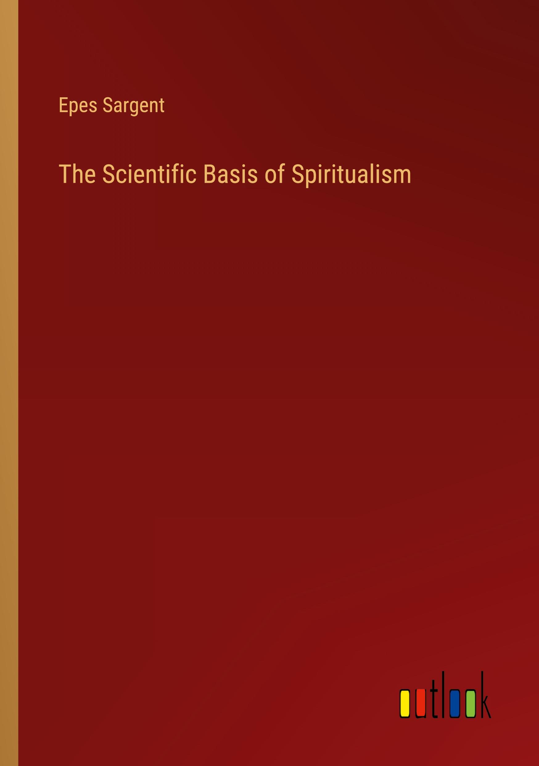 The Scientific Basis of Spiritualism