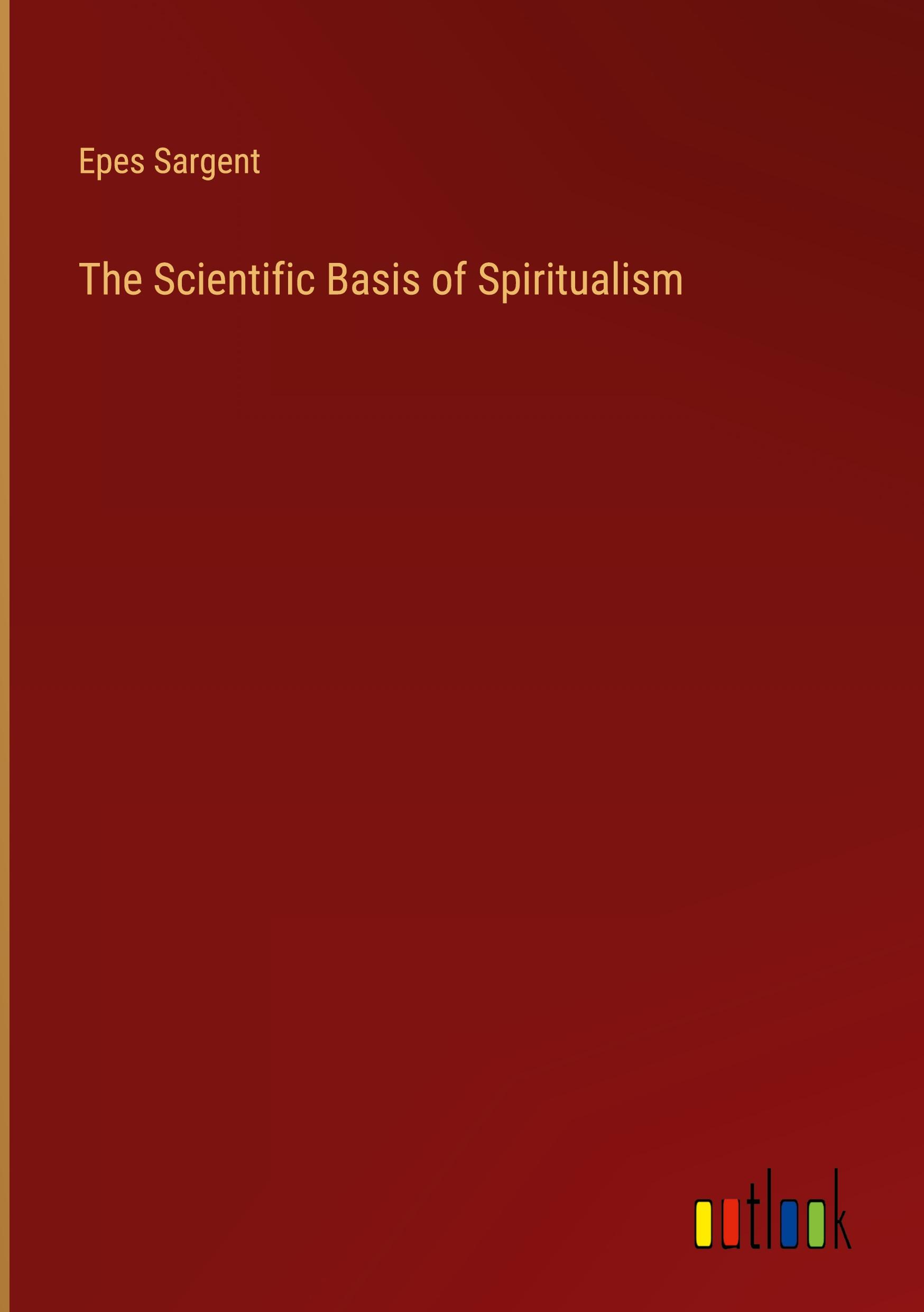 The Scientific Basis of Spiritualism