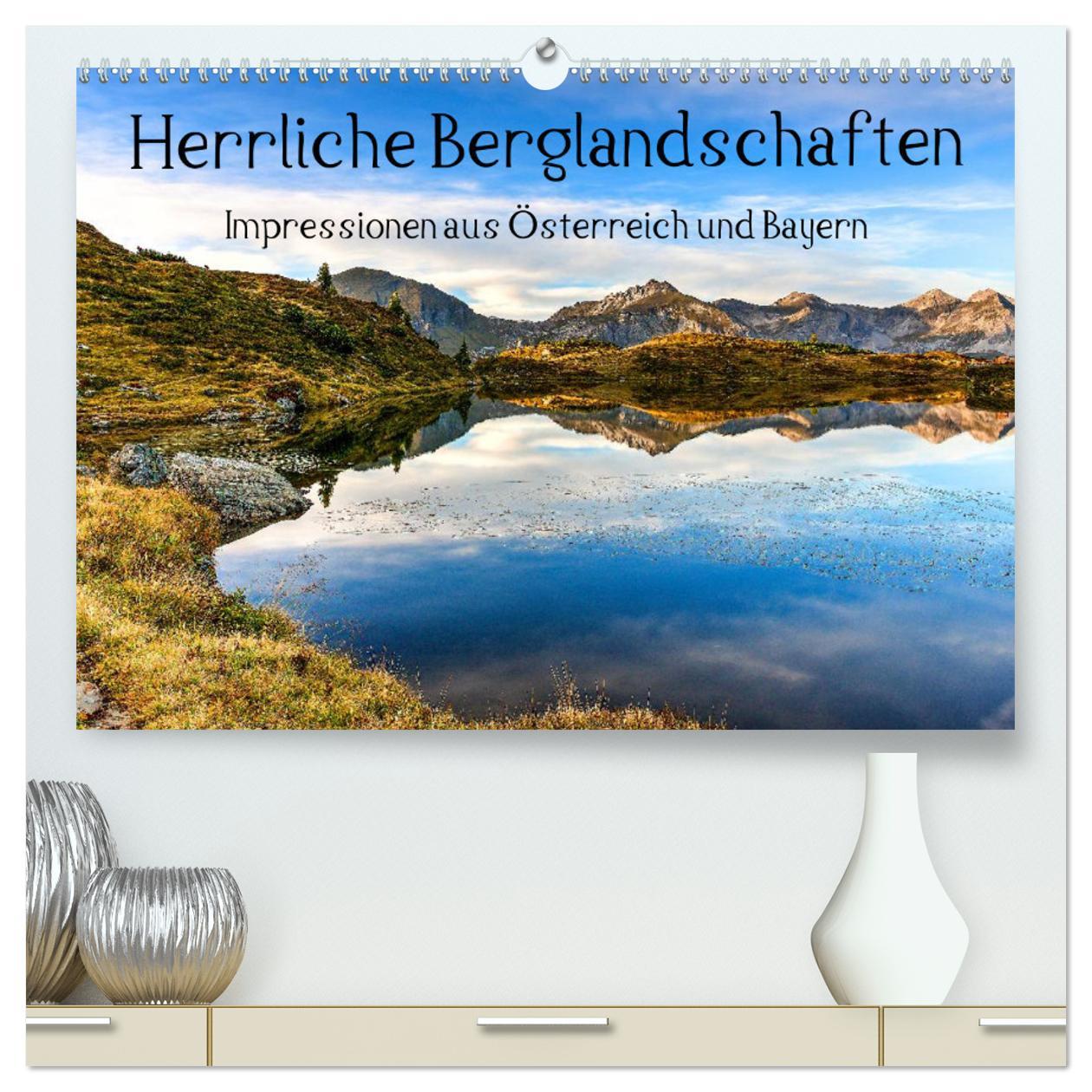 Herrliche Berglandschaften - Impressionen aus Österreich und Bayern (hochwertiger Premium Wandkalender 2025 DIN A2 quer), Kunstdruck in Hochglanz