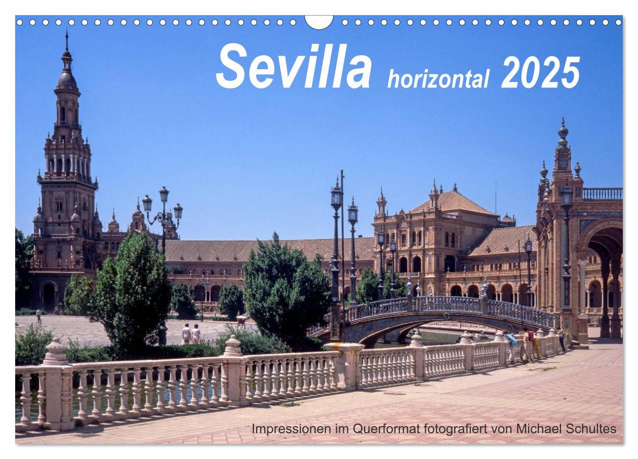 Sevilla horizontal 2025 (Wandkalender 2025 DIN A3 quer), CALVENDO Monatskalender