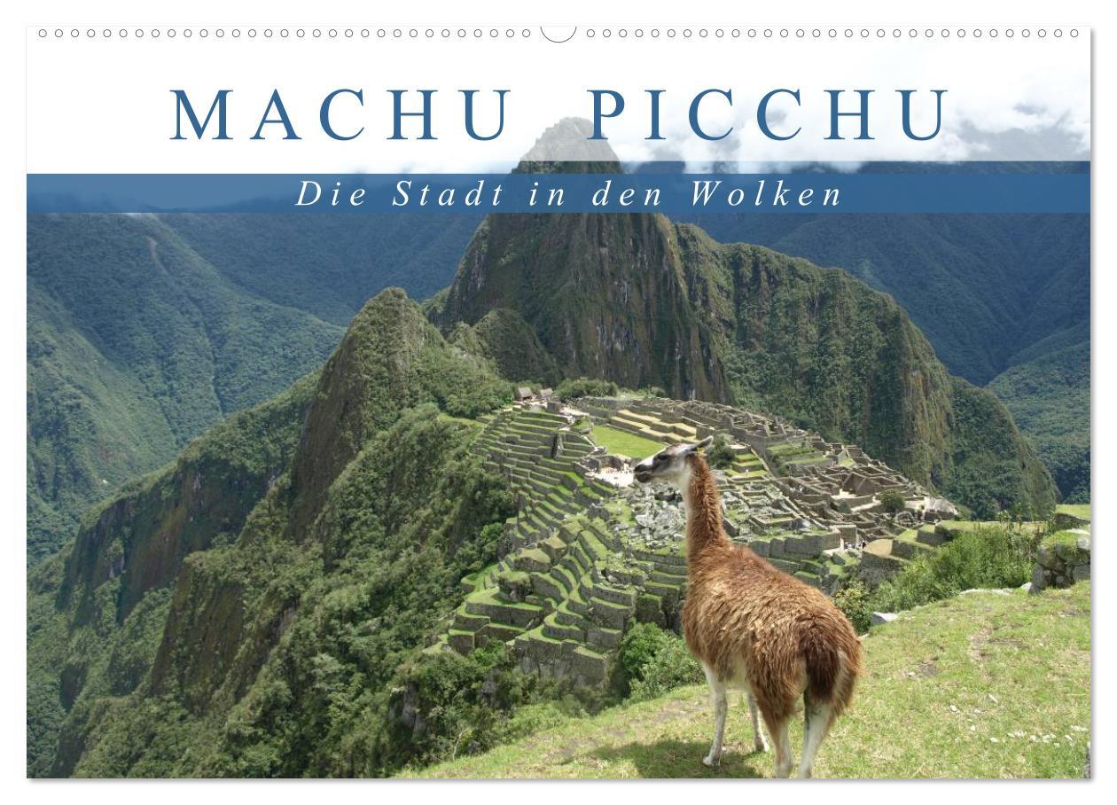 Machu Picchu - Die Stadt in den Wolken (Wandkalender 2025 DIN A2 quer), CALVENDO Monatskalender