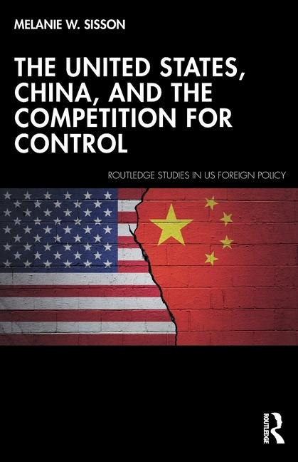 The United States, China, and the Competition for Control