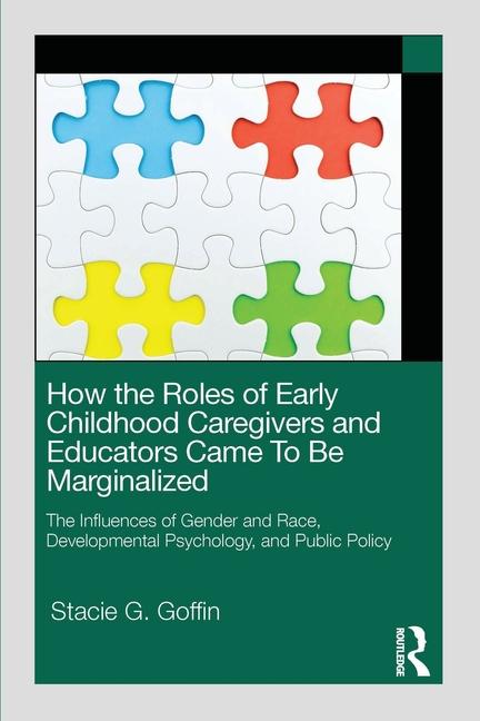 How the Roles of Early Childhood Caregivers and Educators Came To Be Marginalized