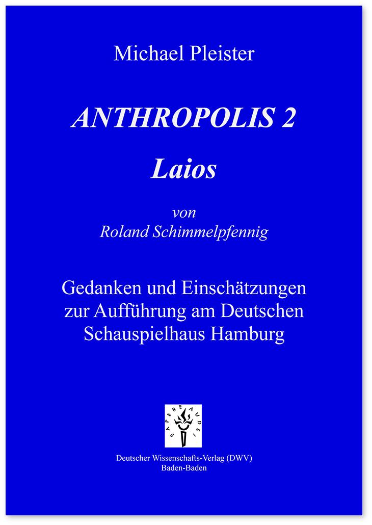 Anthropolis 2. Laios, von Roland Schimmelpfennig