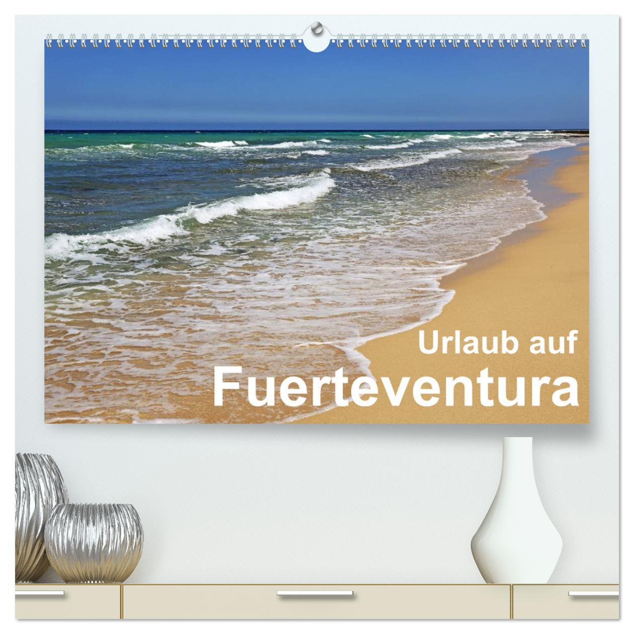 Urlaub auf Fuerteventura (hochwertiger Premium Wandkalender 2025 DIN A2 quer), Kunstdruck in Hochglanz