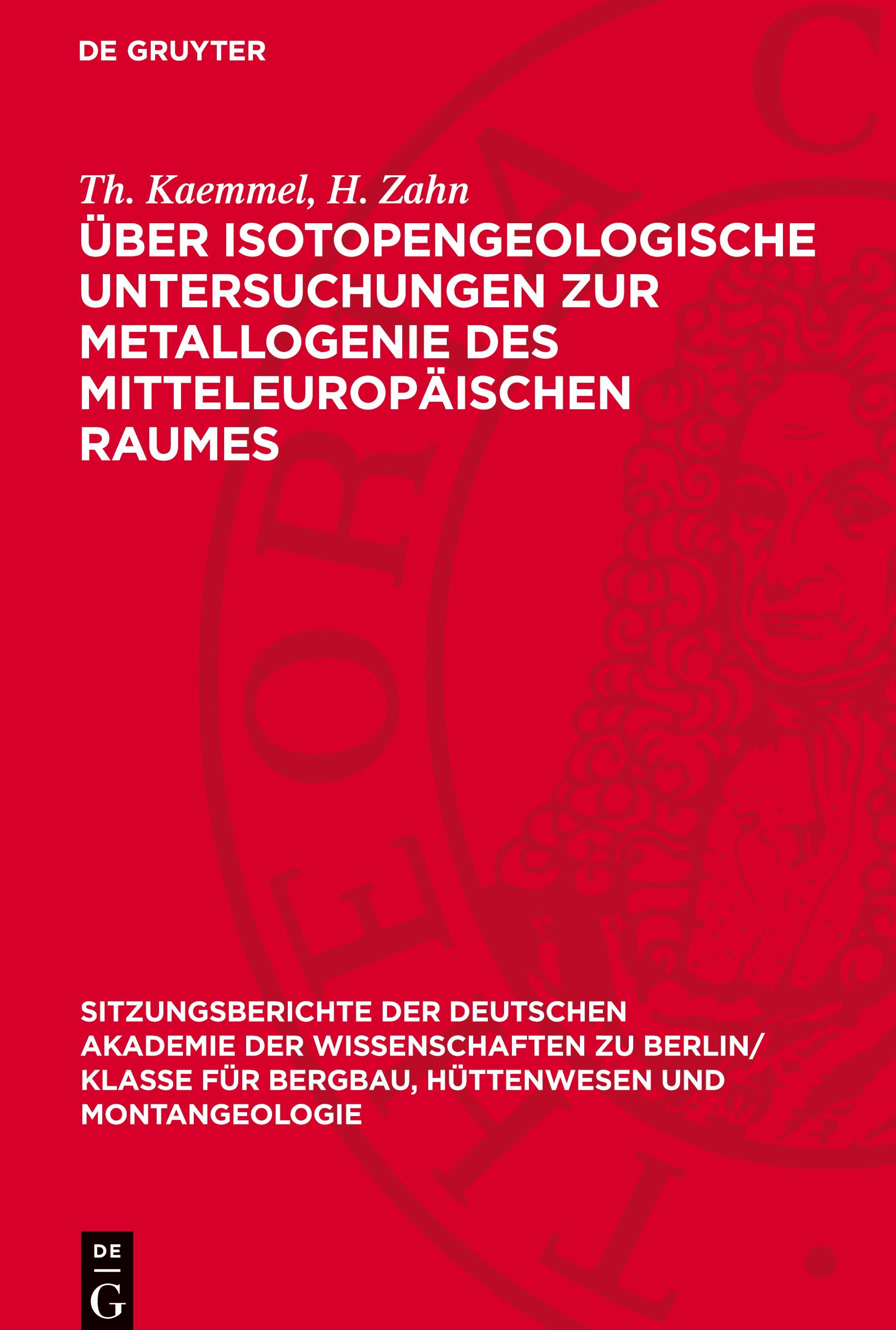 Über isotopengeologische Untersuchungen zur Metallogenie des mitteleuropäischen Raumes