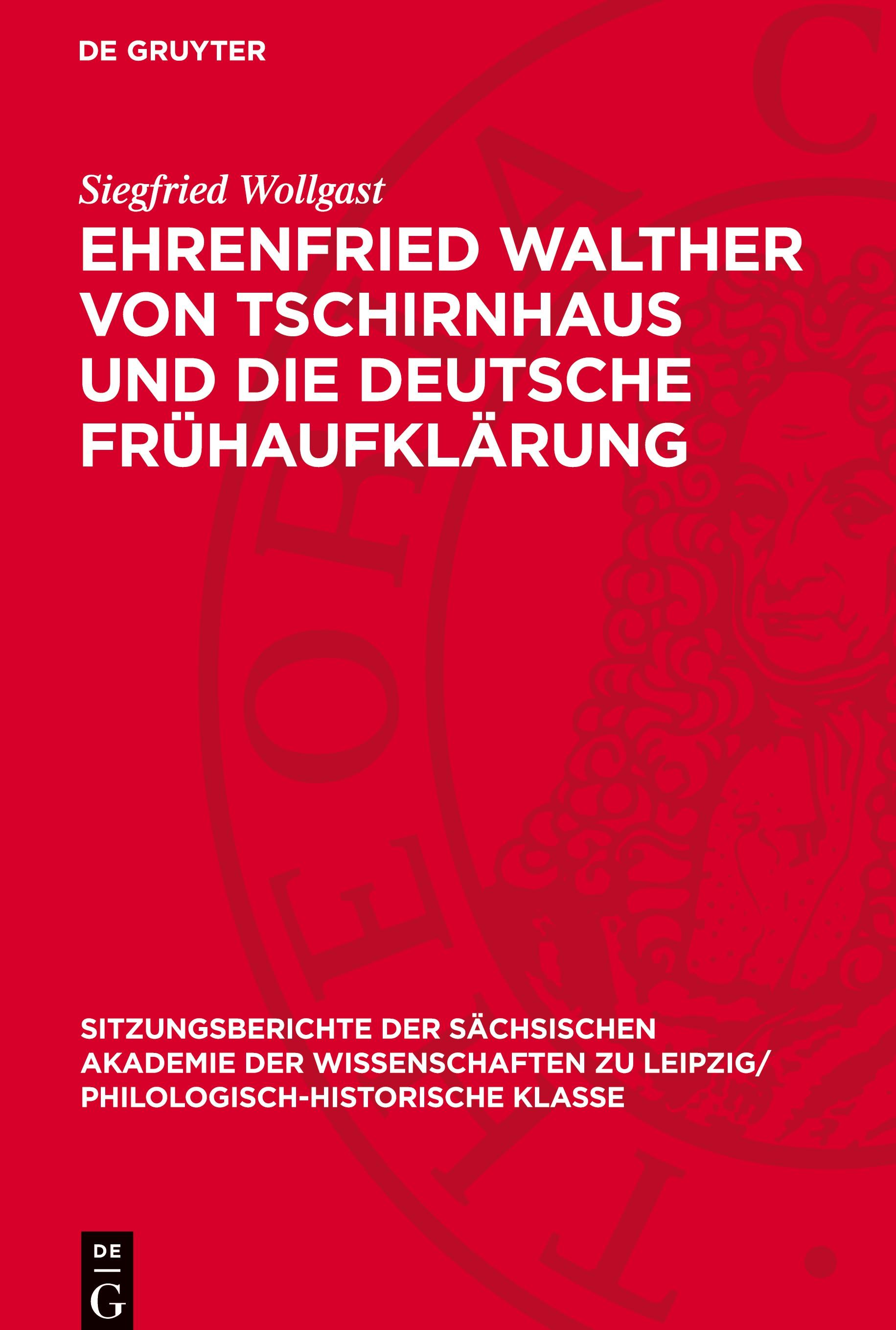 Ehrenfried Walther von Tschirnhaus und die deutsche Frühaufklärung