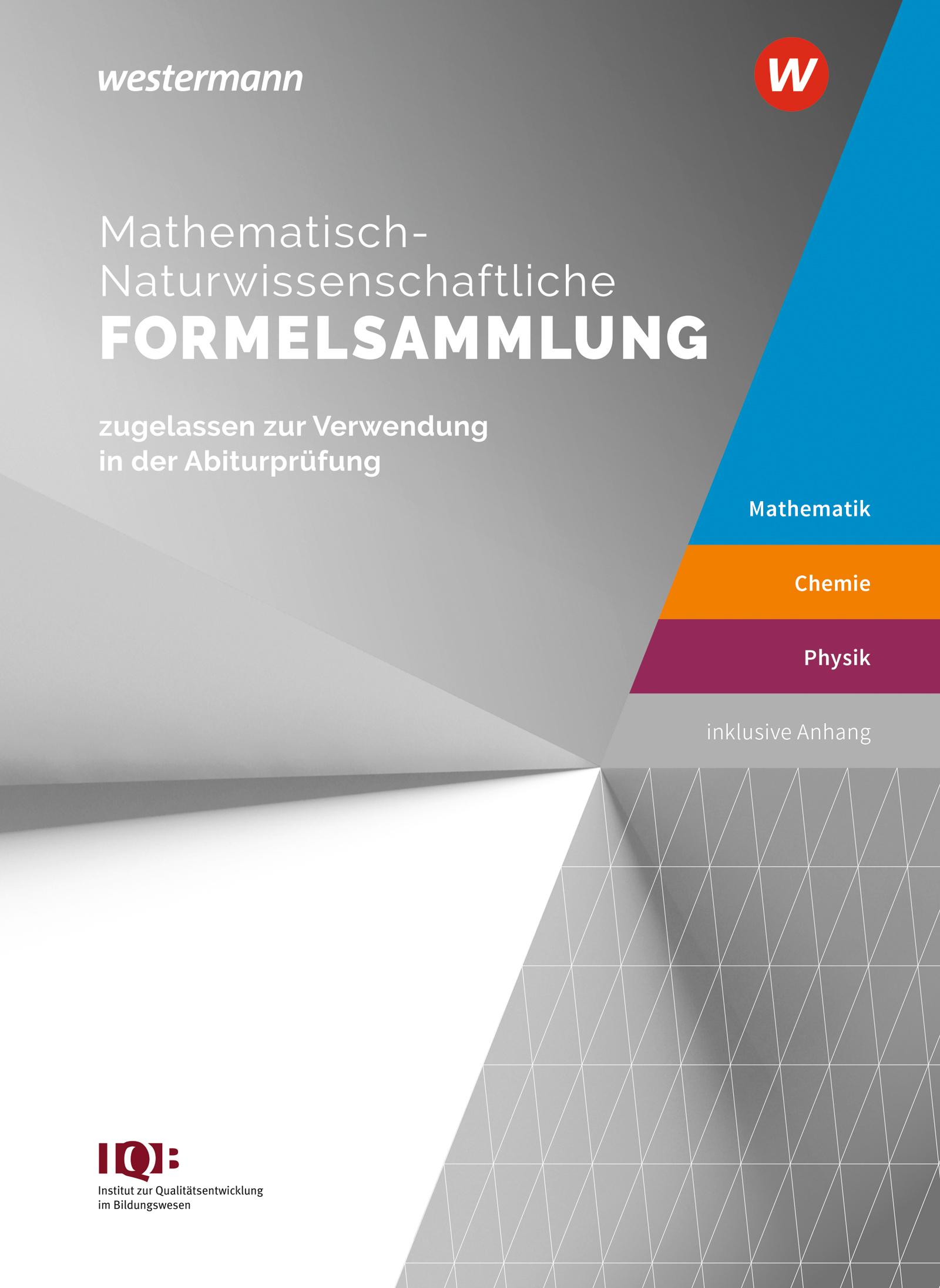 Mathematisch-Naturwissenschaftliche Formelsammlung IQB