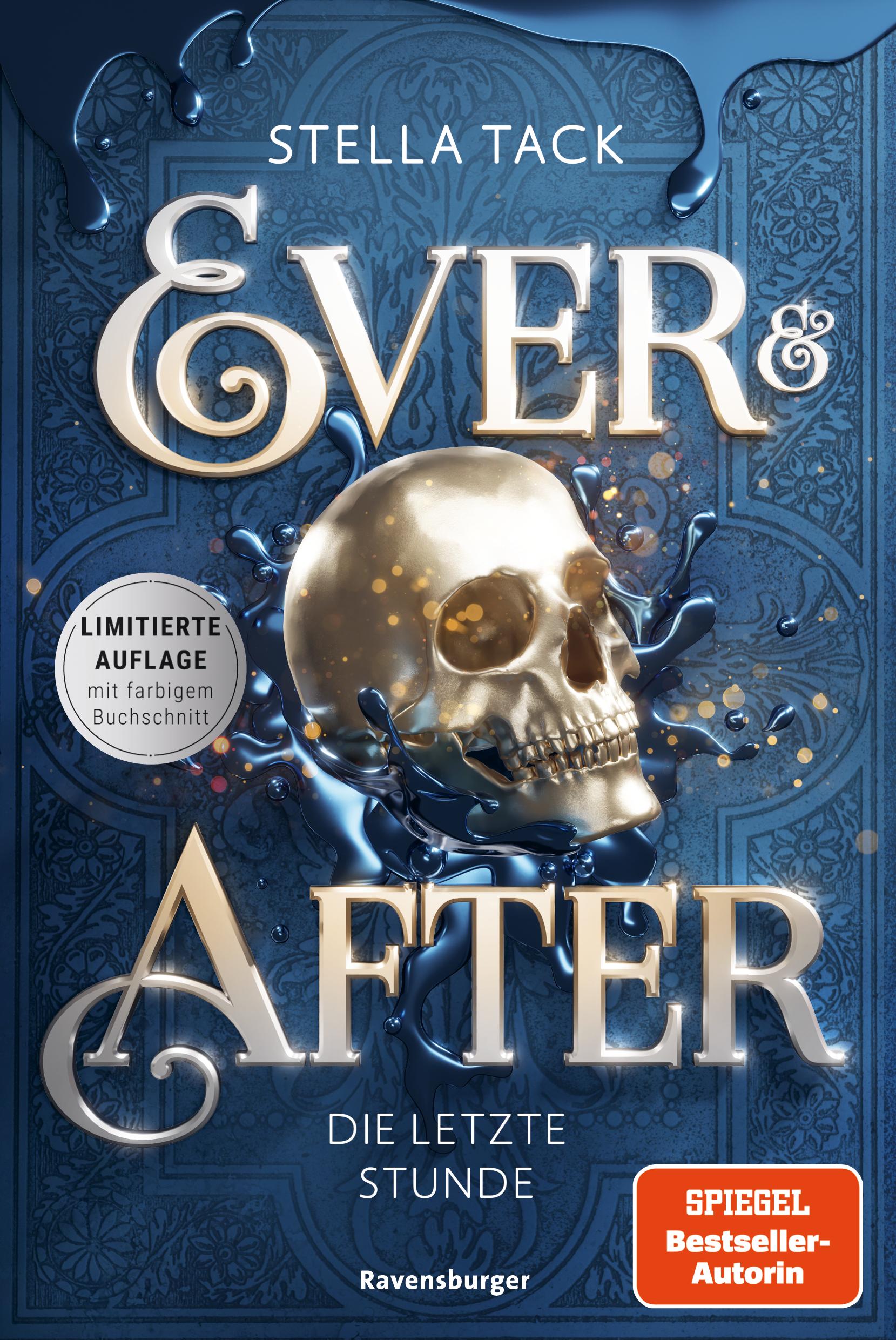 Ever & After, Band 3: Die letzte Stunde (Knisternde Märchen-Fantasy der SPIEGEL-Bestsellerautorin Stella Tack | Limitierte Auflage mit Farbschnitt)