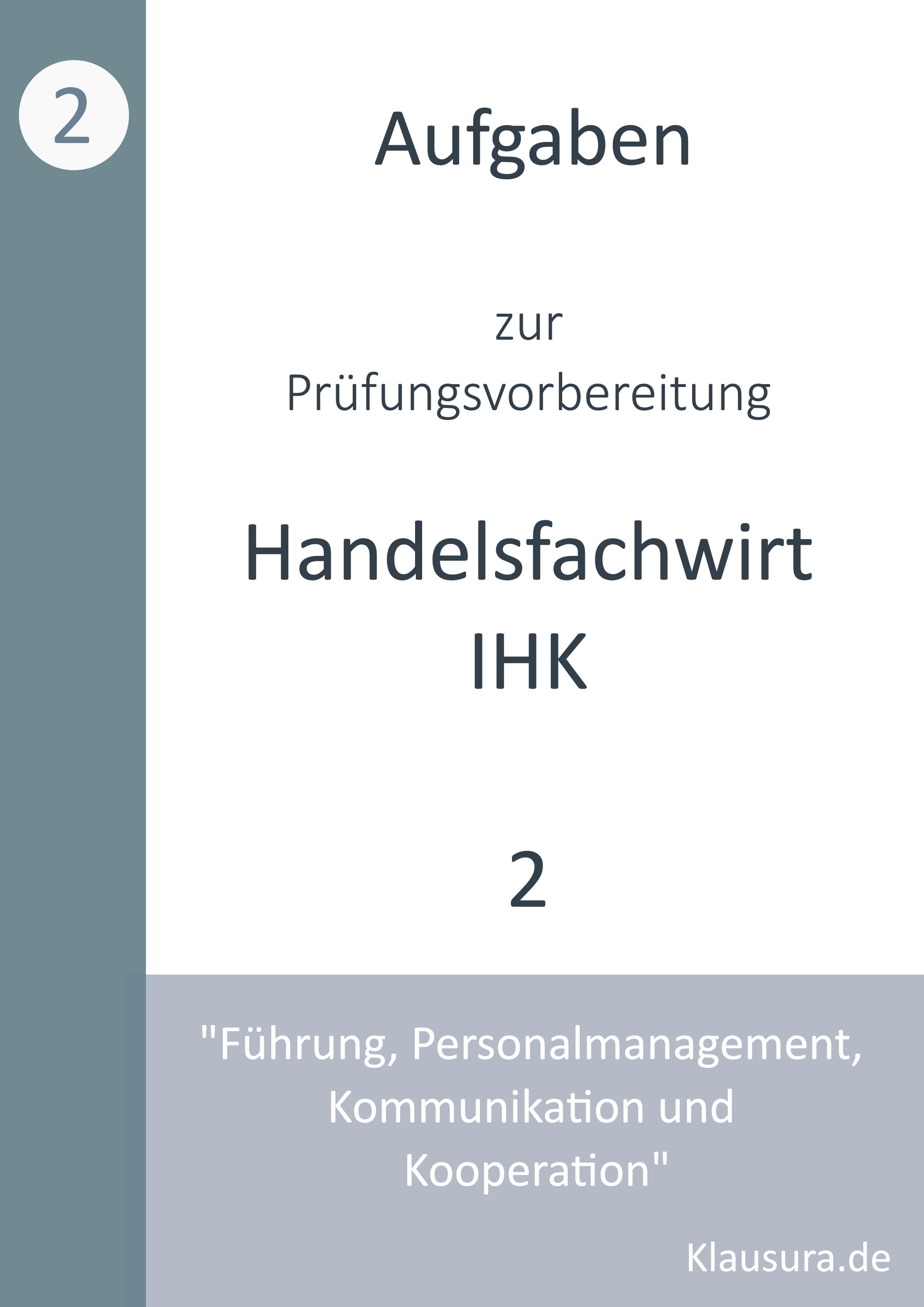 Aufgaben zur Prüfungsvorbereitung geprüfte Handelsfachwirte IHK