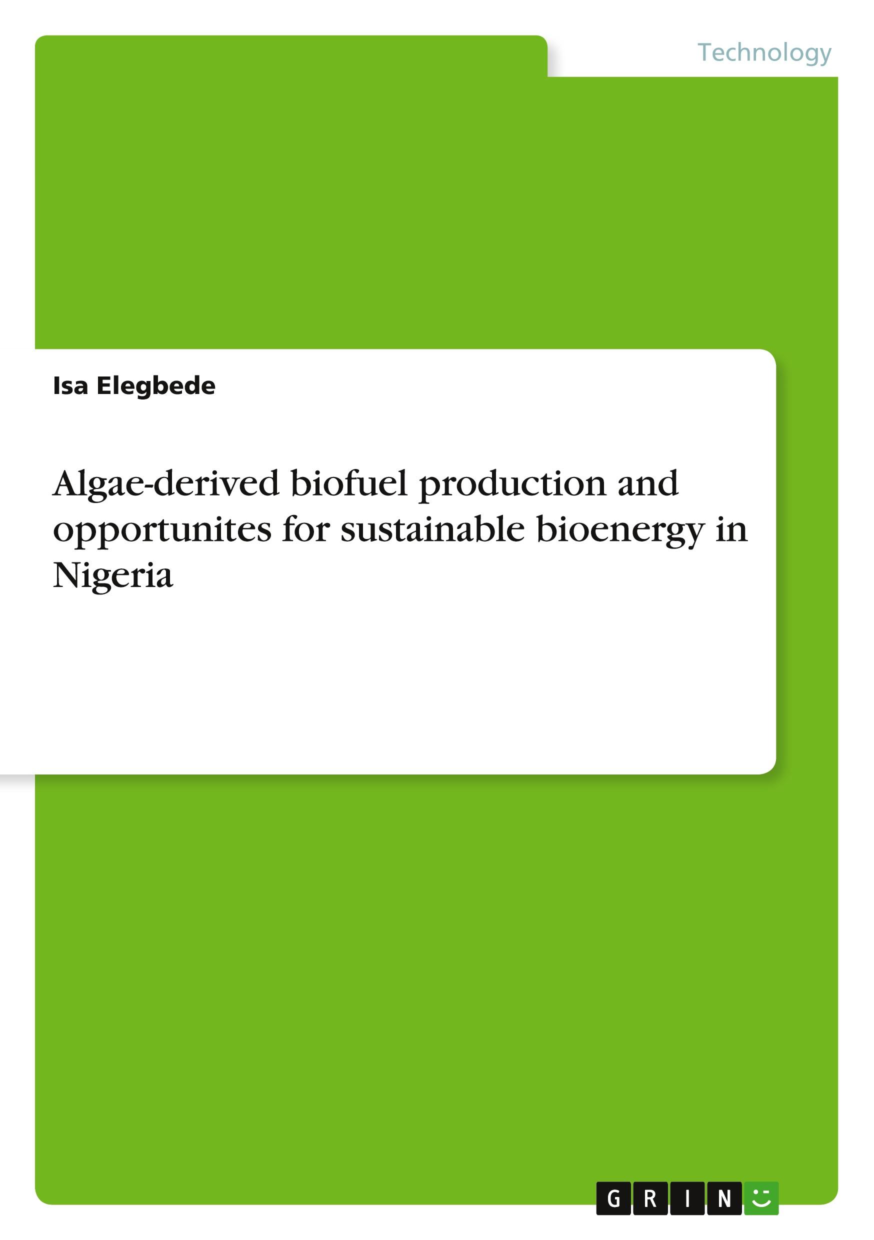 Algae-derived biofuel production and opportunites for sustainable bioenergy in Nigeria