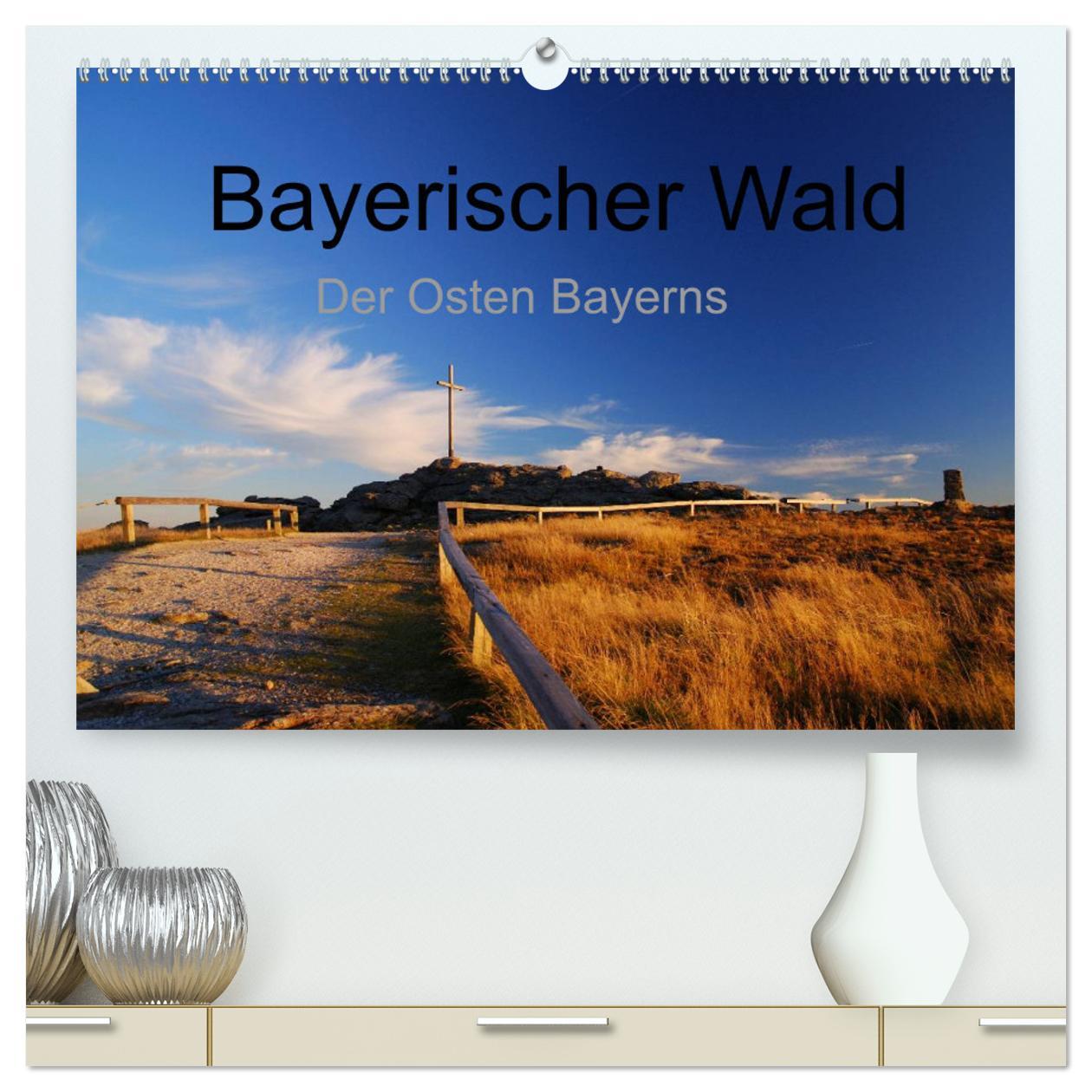 Bayerischer Wald - der Osten Bayerns (hochwertiger Premium Wandkalender 2025 DIN A2 quer), Kunstdruck in Hochglanz