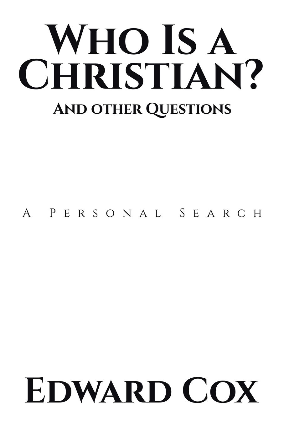 Who Is a Christian?                                                                                                                                               And other Questions