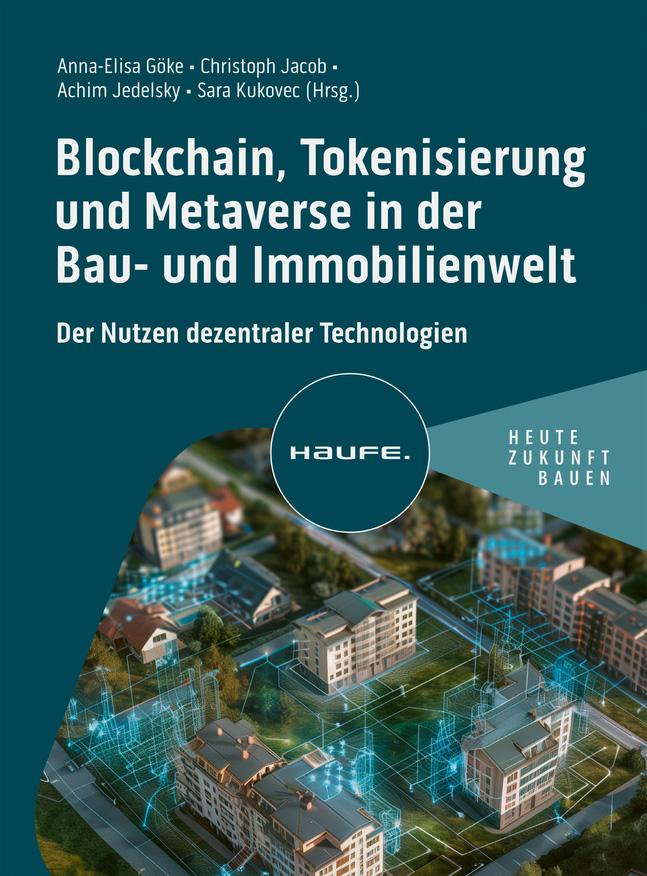 Blockchain, Tokenisierung und Metaverse in der Bau- und Immobilienwelt