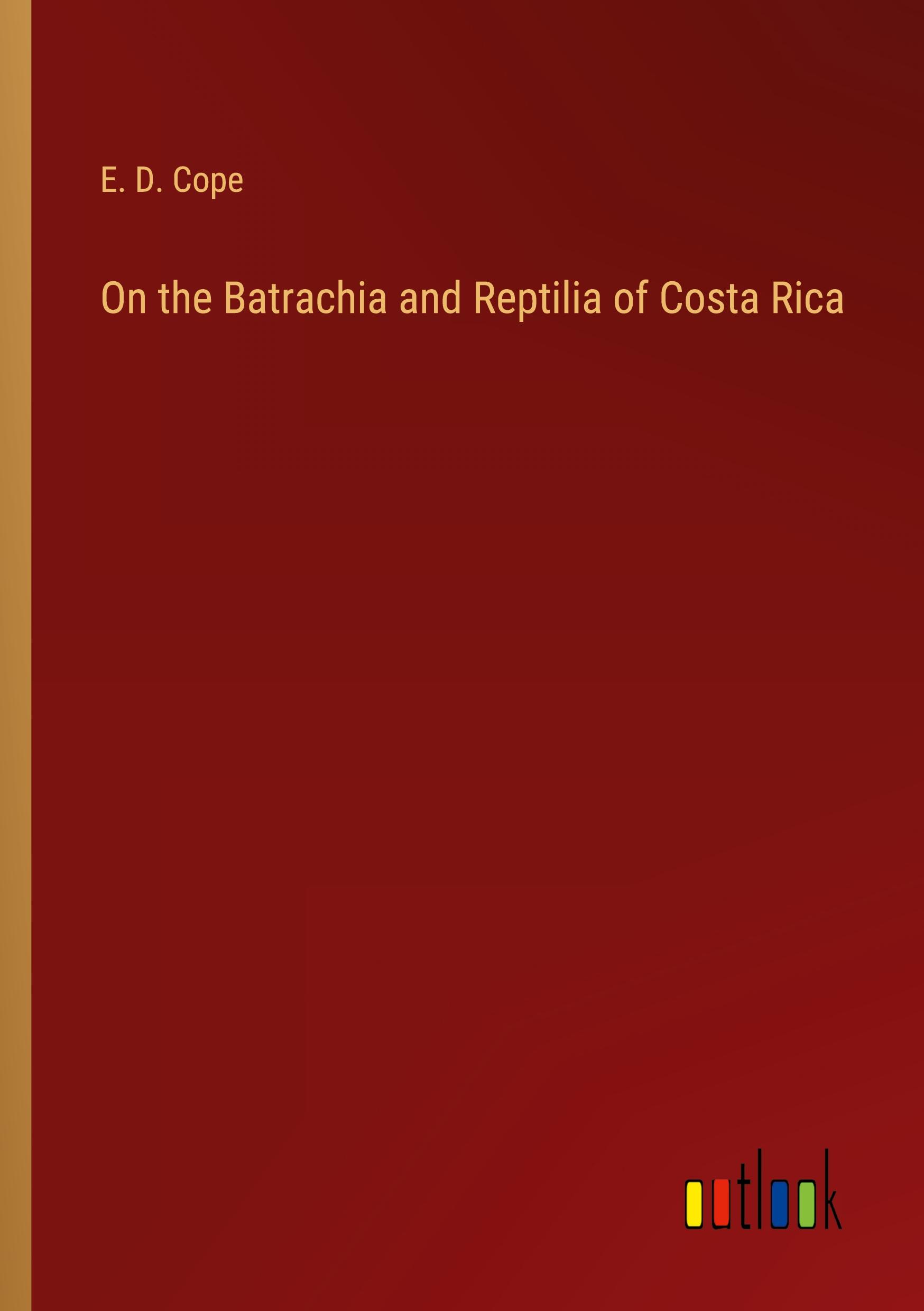 On the Batrachia and Reptilia of Costa Rica