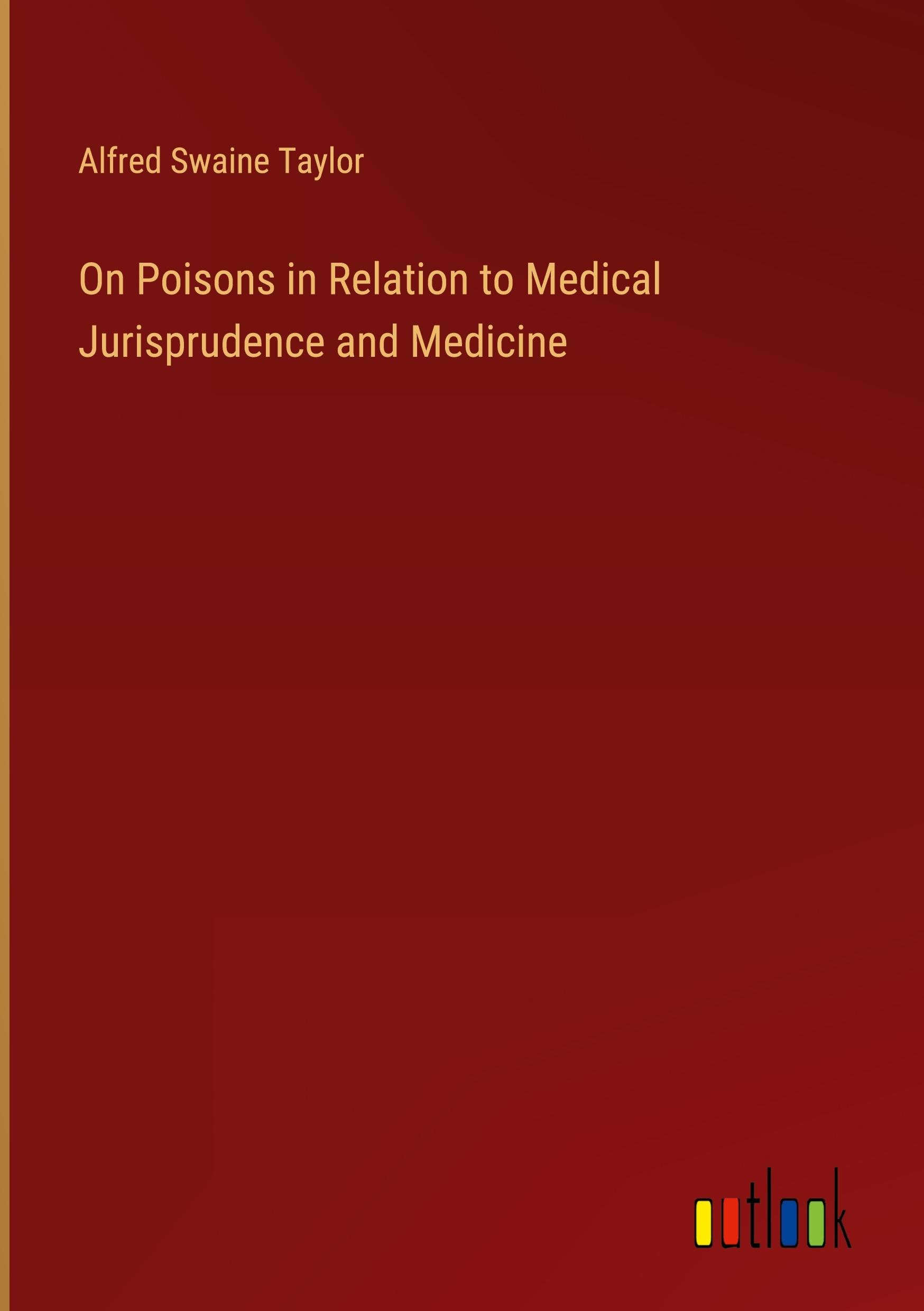 On Poisons in Relation to Medical Jurisprudence and Medicine