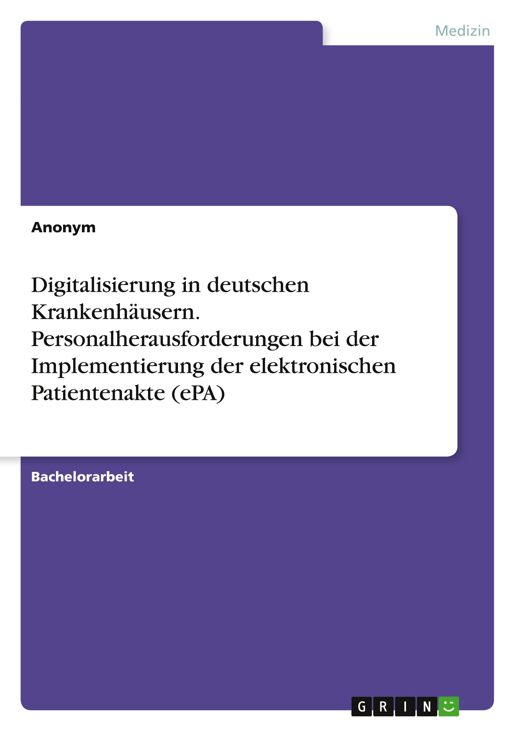 Digitalisierung in deutschen Krankenhäusern. Personalherausforderungen bei der Implementierung der elektronischen Patientenakte (ePA)