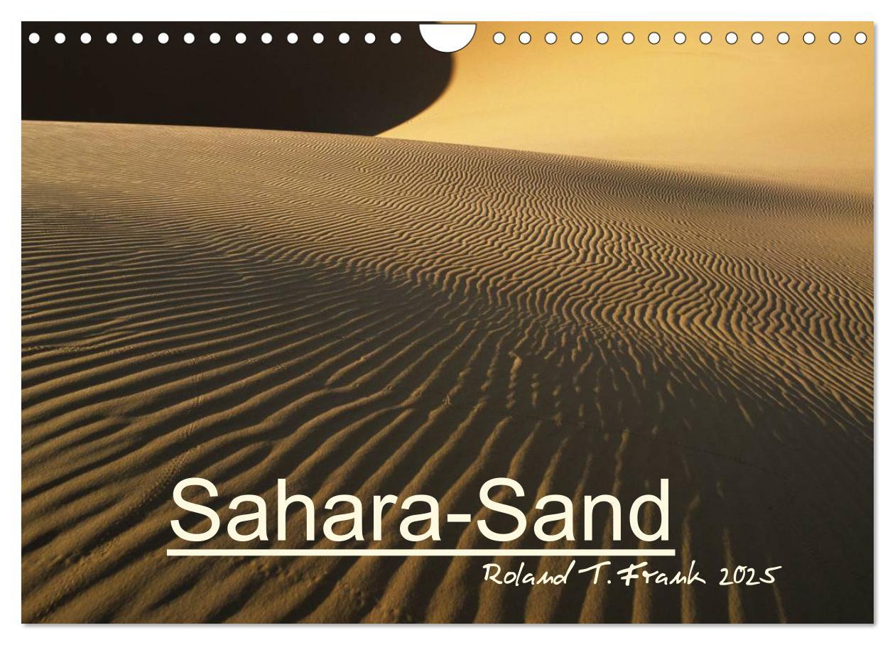 Sahara-Sand (Wandkalender 2025 DIN A4 quer), CALVENDO Monatskalender