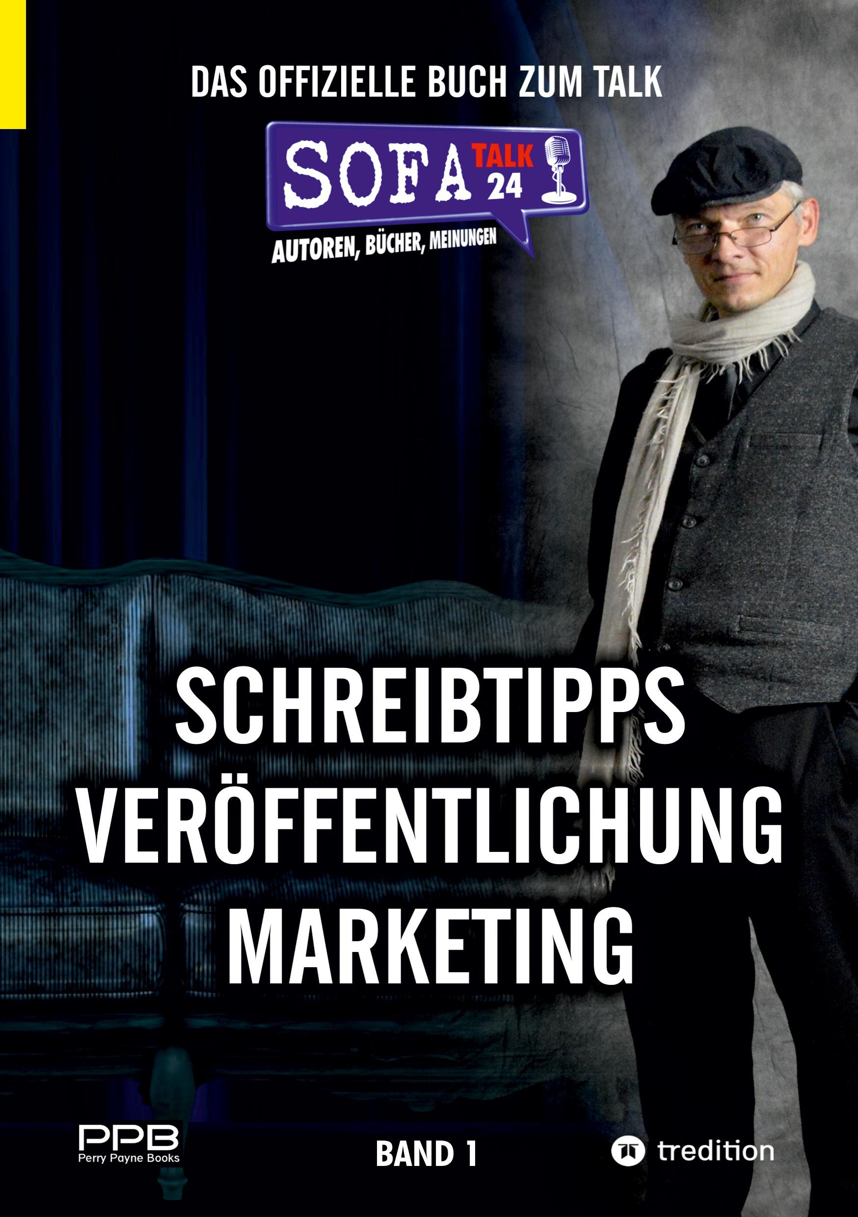 SofaTalk24 - Das offizielle Buch zum Talk / Schreibratgeber, Marketingtipps, Brancheninfos und Talkrunden mit Insidern