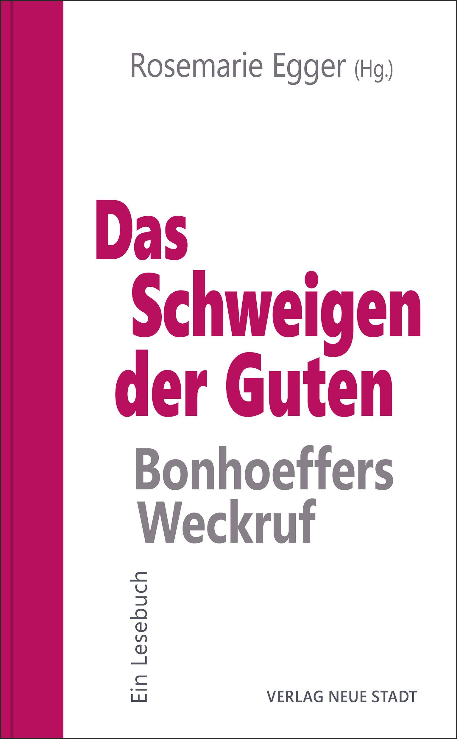 Das Schweigen der Guten: Bonhoeffers Weckruf