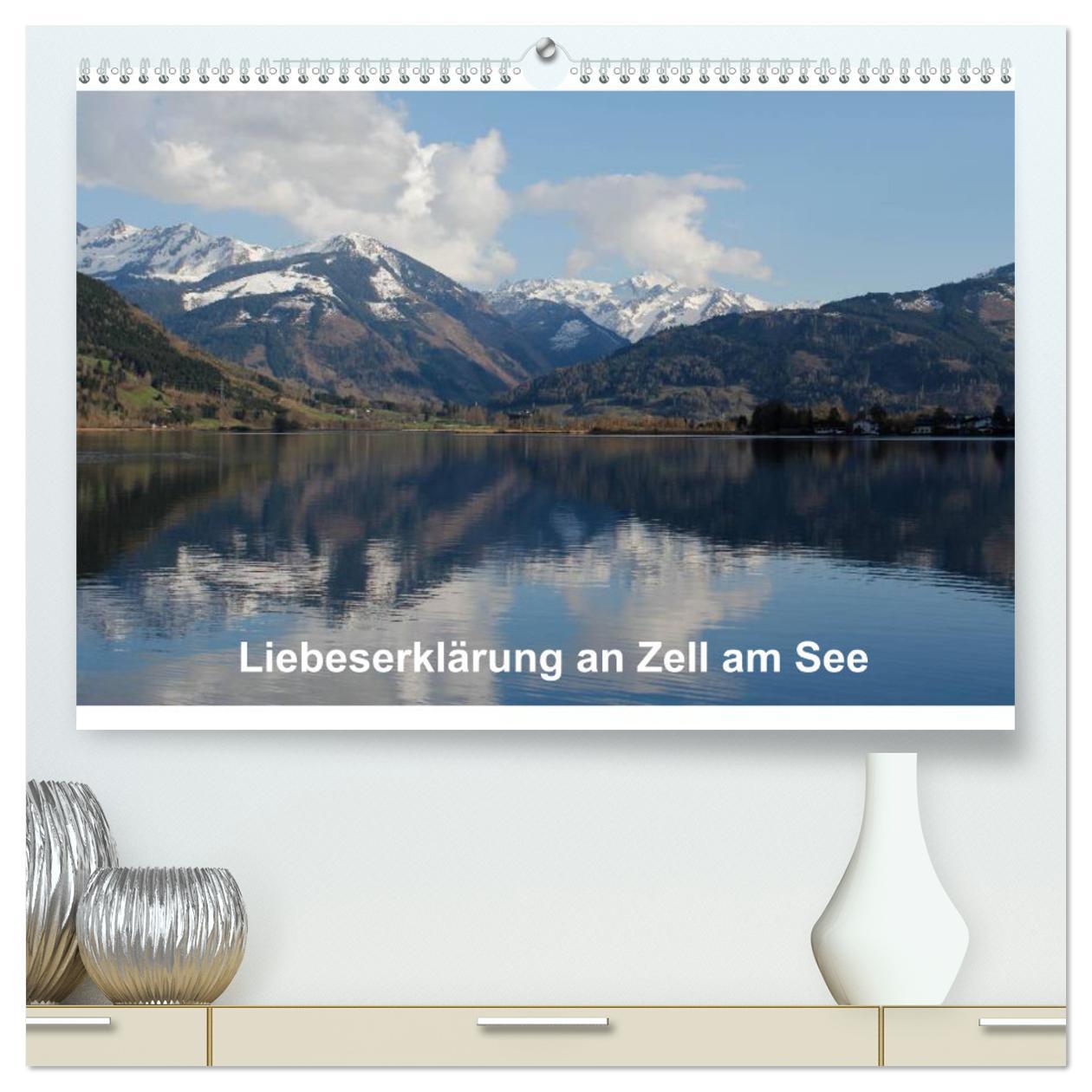 Liebeserklärung an Zell am See (hochwertiger Premium Wandkalender 2025 DIN A2 quer), Kunstdruck in Hochglanz