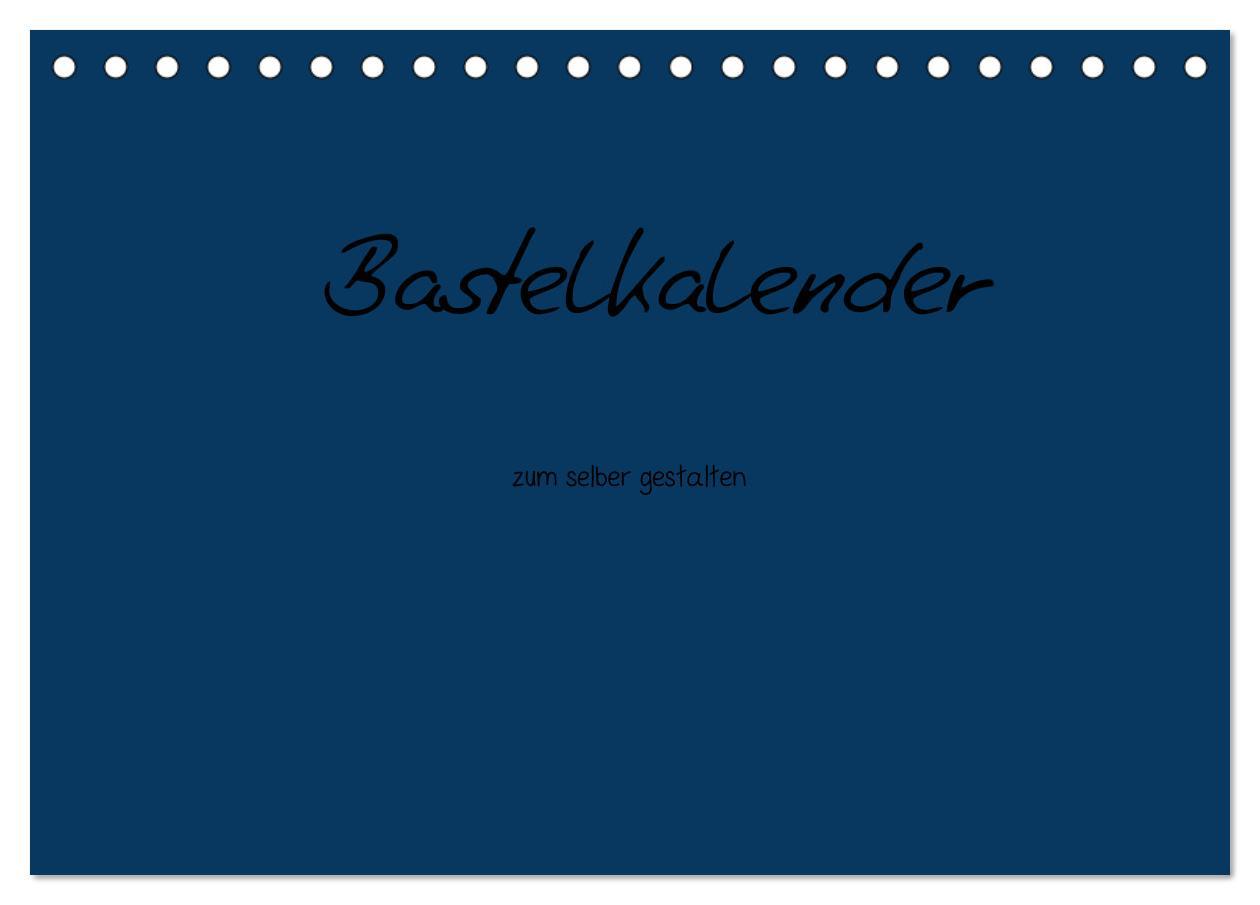 Bastelkalender - Dunkelblau (Tischkalender 2025 DIN A5 quer), CALVENDO Monatskalender