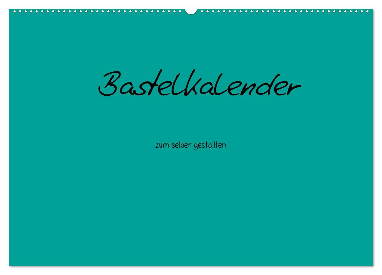 Bastelkalender - Türkis (Wandkalender 2025 DIN A2 quer), CALVENDO Monatskalender