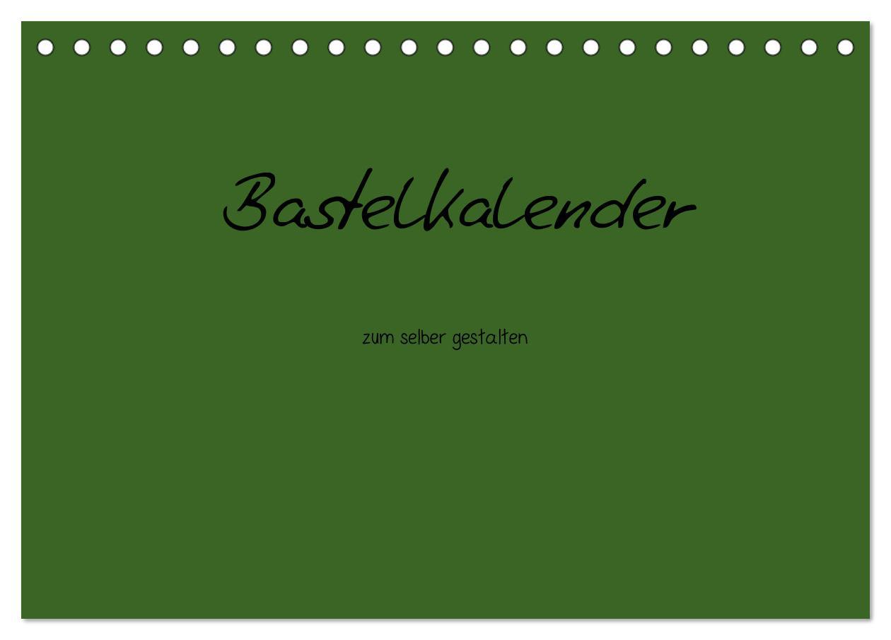 Bastelkalender - dunkel Grün (Tischkalender 2025 DIN A5 quer), CALVENDO Monatskalender