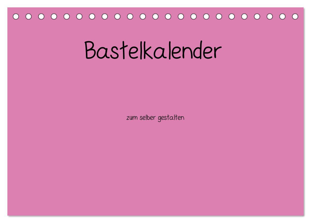 Bastelkalender - Pink (Tischkalender 2025 DIN A5 quer), CALVENDO Monatskalender