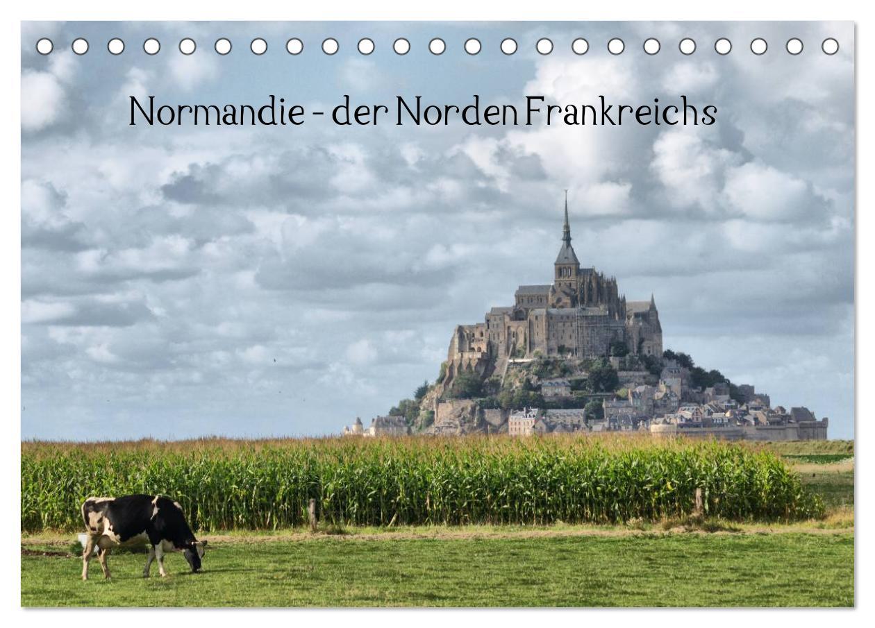 Normandie - der Norden Frankreichs (Tischkalender 2025 DIN A5 quer), CALVENDO Monatskalender