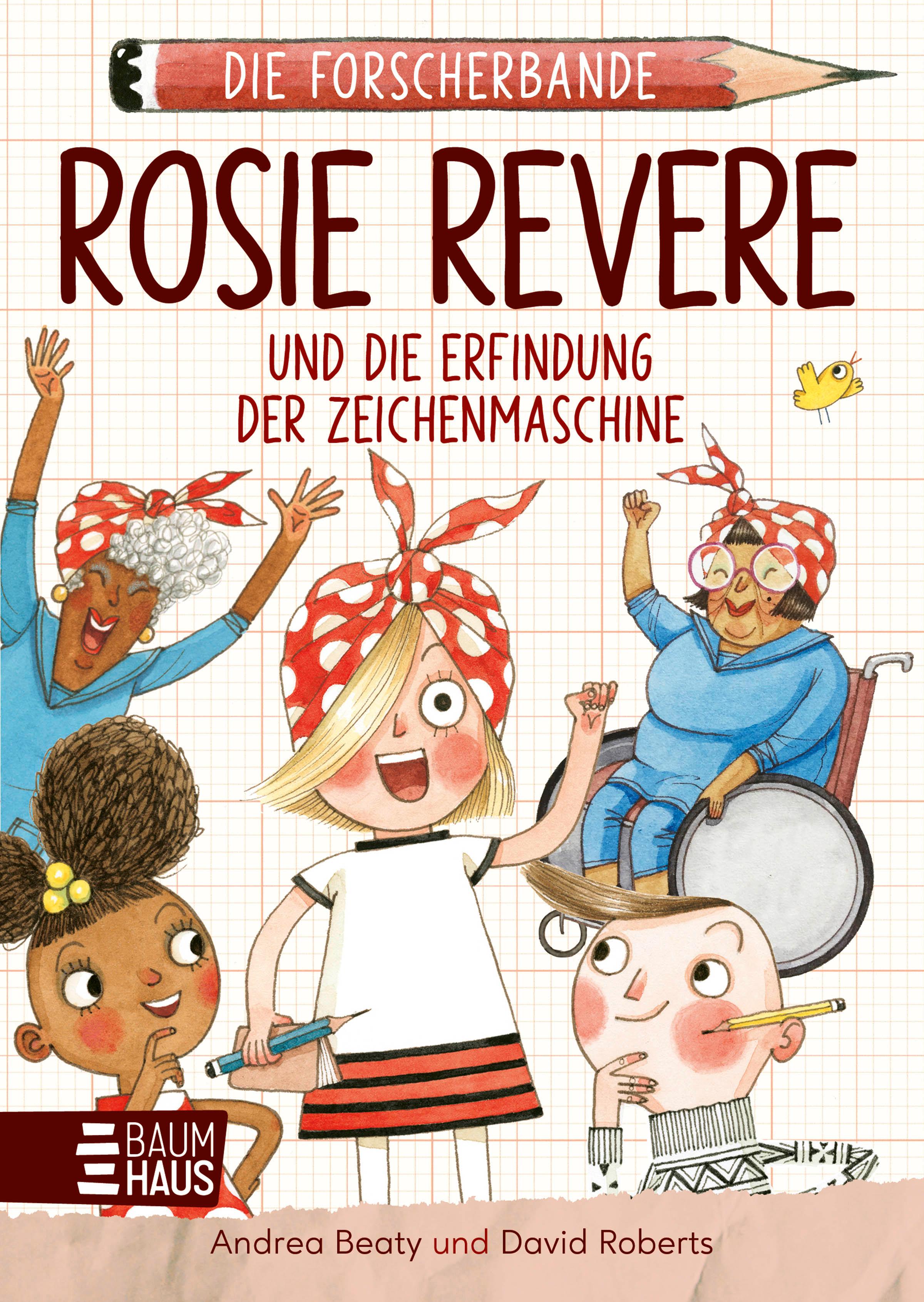 Die Forscherbande: Rosie Revere und die Erfindung der Zeichenmaschine