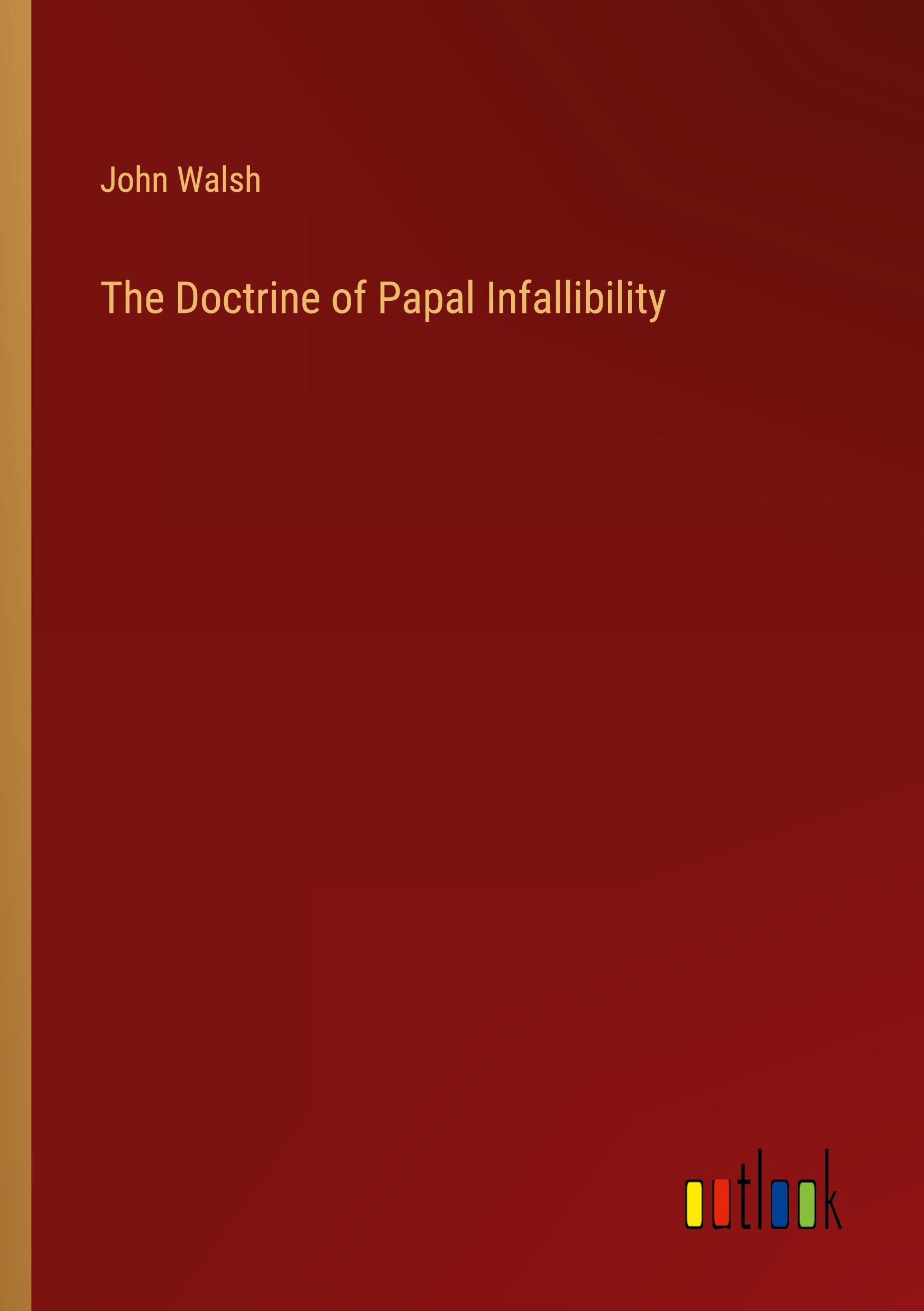 The Doctrine of Papal Infallibility