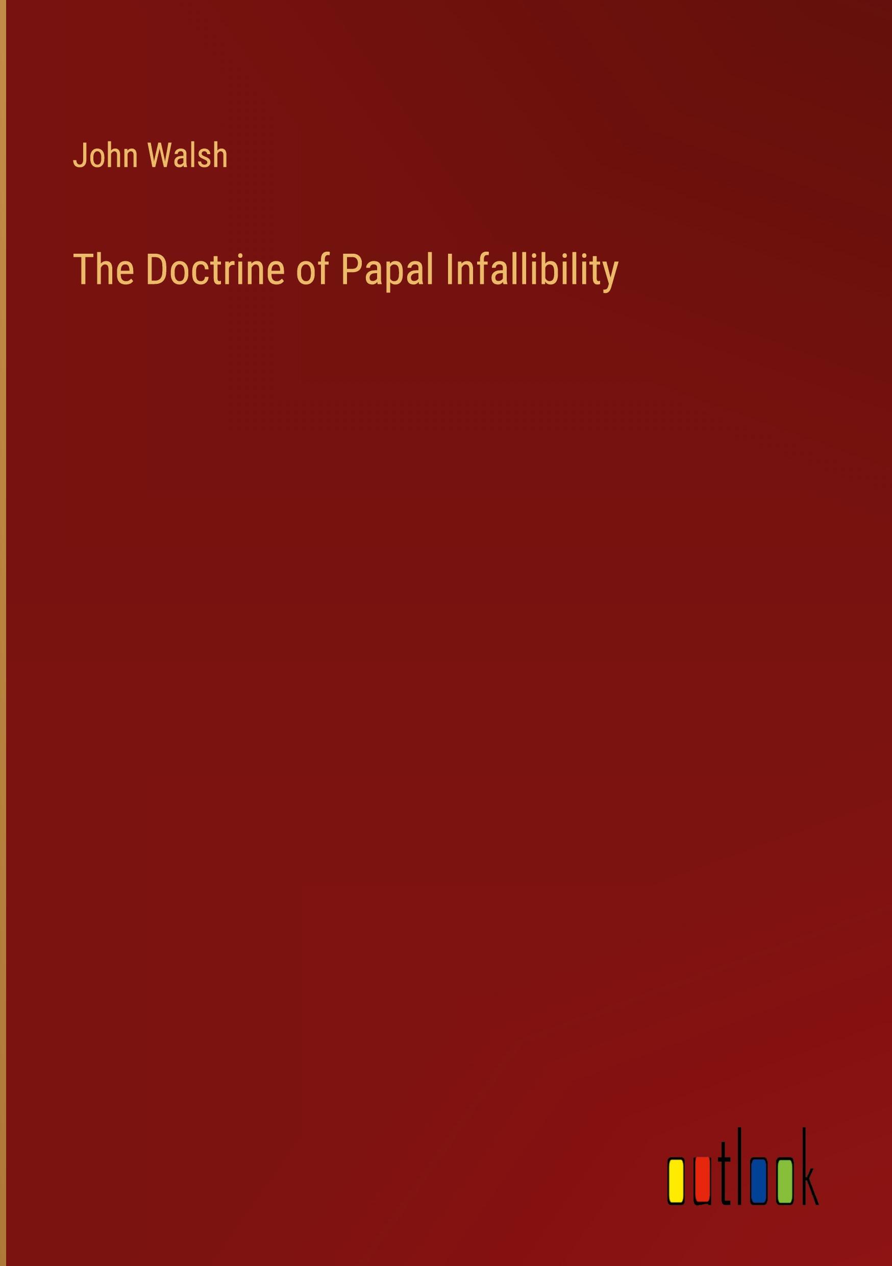 The Doctrine of Papal Infallibility