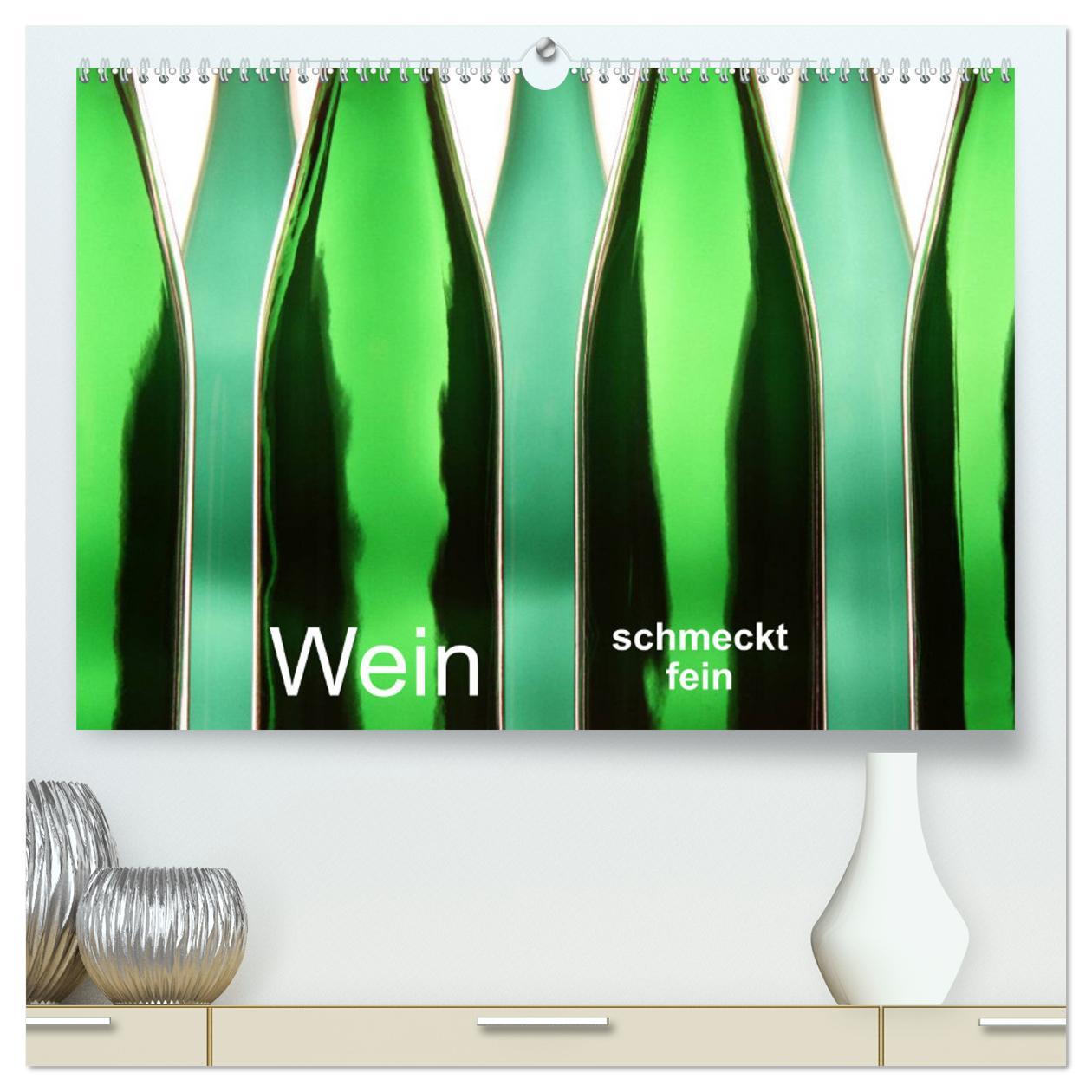 Wein schmeckt fein (hochwertiger Premium Wandkalender 2025 DIN A2 quer), Kunstdruck in Hochglanz