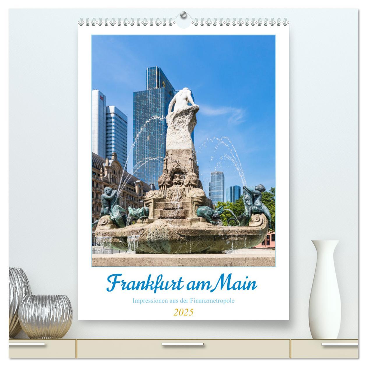 Frankfurt am Main - Impressionen aus der Finanzmetropole (hochwertiger Premium Wandkalender 2025 DIN A2 hoch), Kunstdruck in Hochglanz