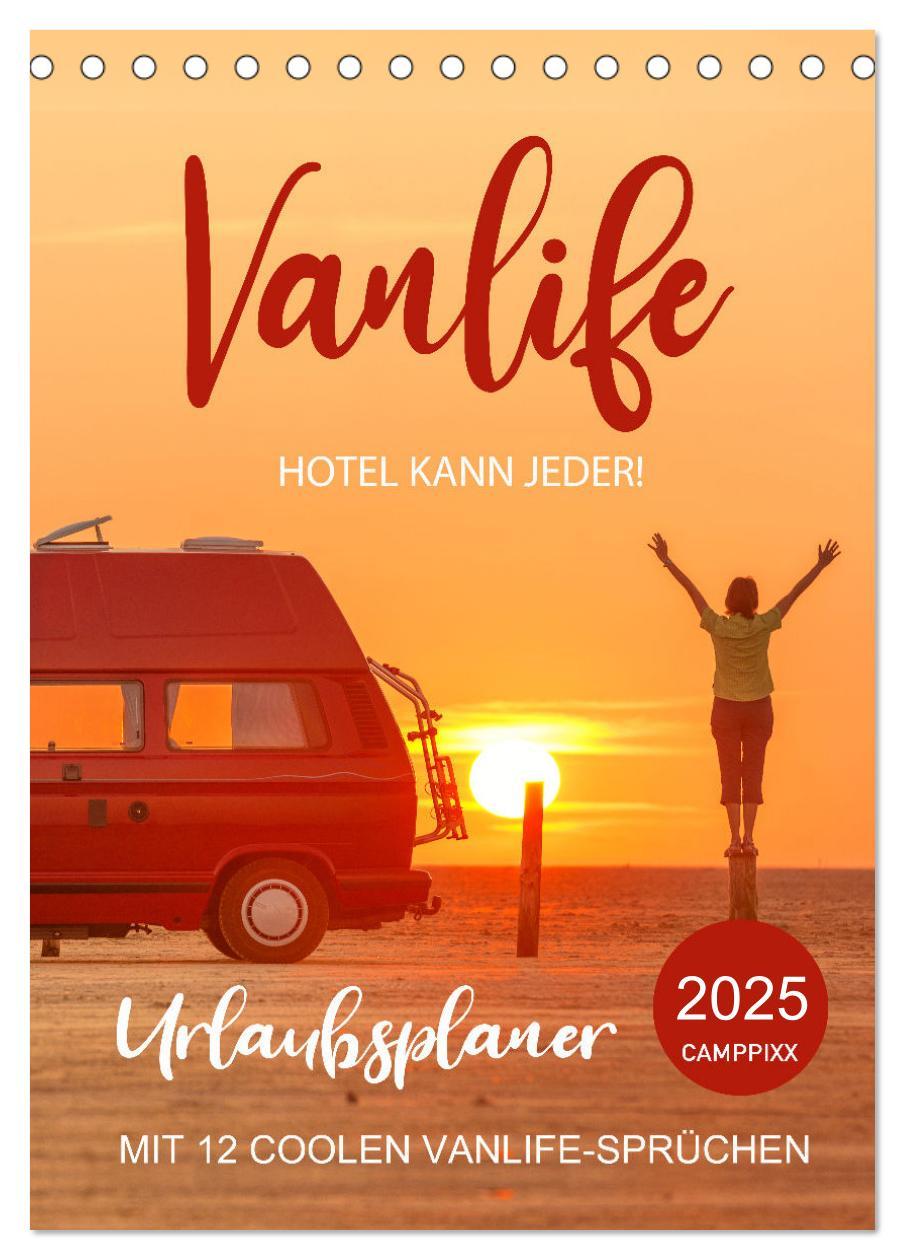 Vanlife - Hotel kann jeder! (Tischkalender 2025 DIN A5 hoch), CALVENDO Monatskalender