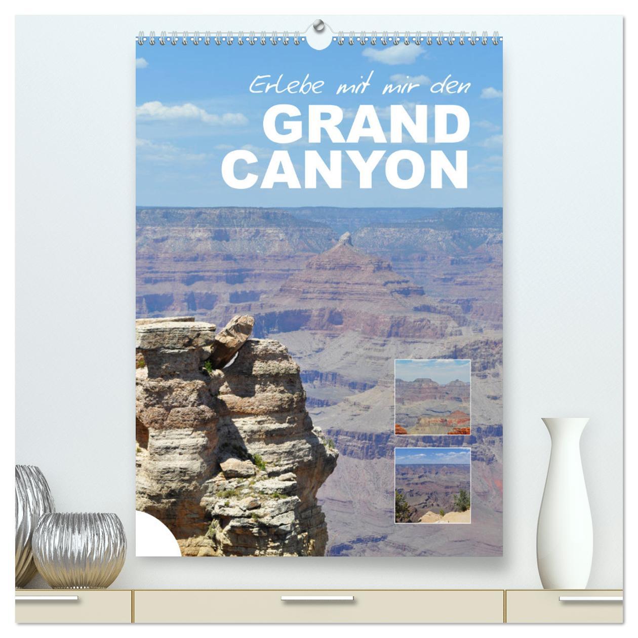 Erlebe mit mir den Grand Canyon (hochwertiger Premium Wandkalender 2025 DIN A2 hoch), Kunstdruck in Hochglanz