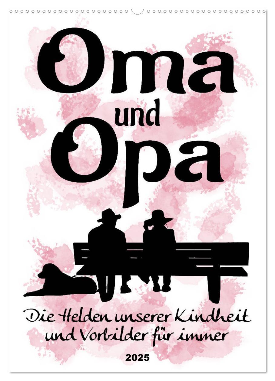 Oma und Opa, die Helden unserer Kindheit (Wandkalender 2025 DIN A2 hoch), CALVENDO Monatskalender