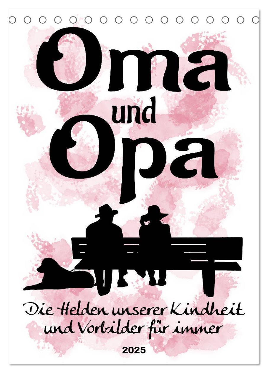 Oma und Opa, die Helden unserer Kindheit (Tischkalender 2025 DIN A5 hoch), CALVENDO Monatskalender