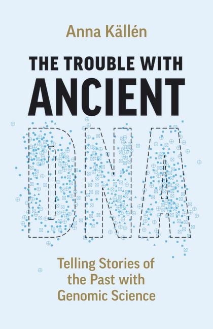 The Trouble with Ancient DNA