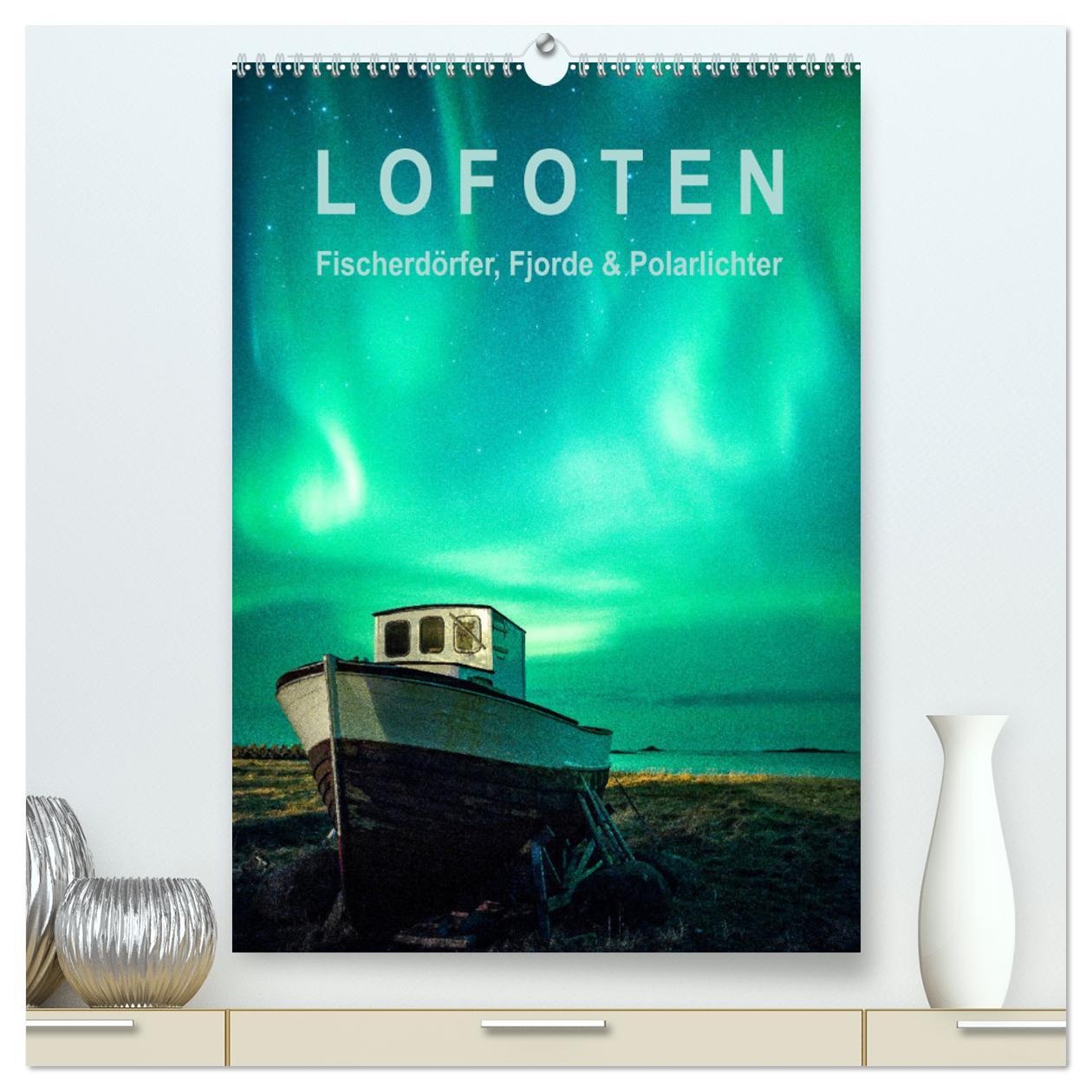 Lofoten: Fischerdörfer, Fjorde & Polarlichter (hochwertiger Premium Wandkalender 2025 DIN A2 hoch), Kunstdruck in Hochglanz